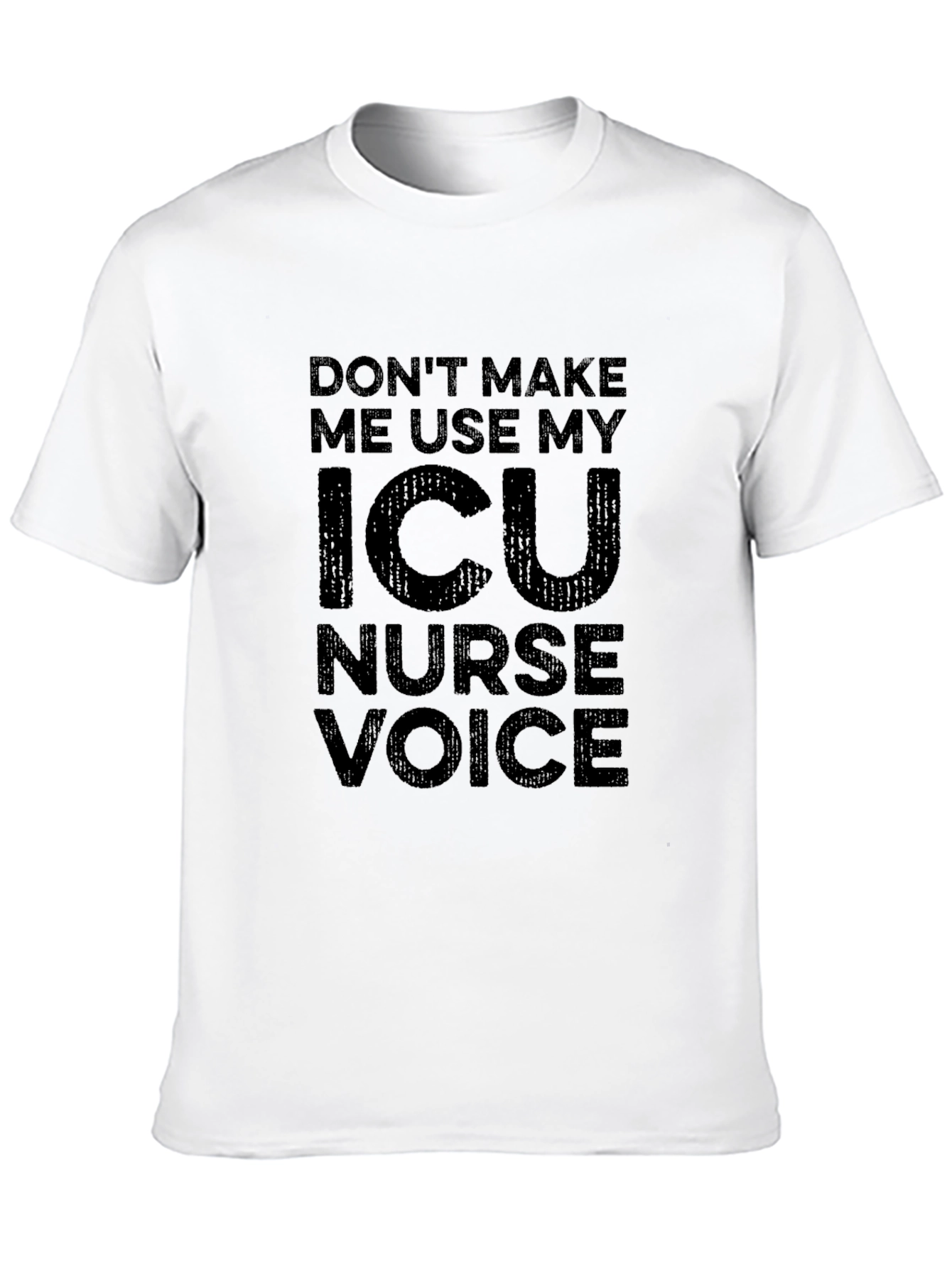 ICU Nurse Voice T-Shirt - Funny Nurse Tee