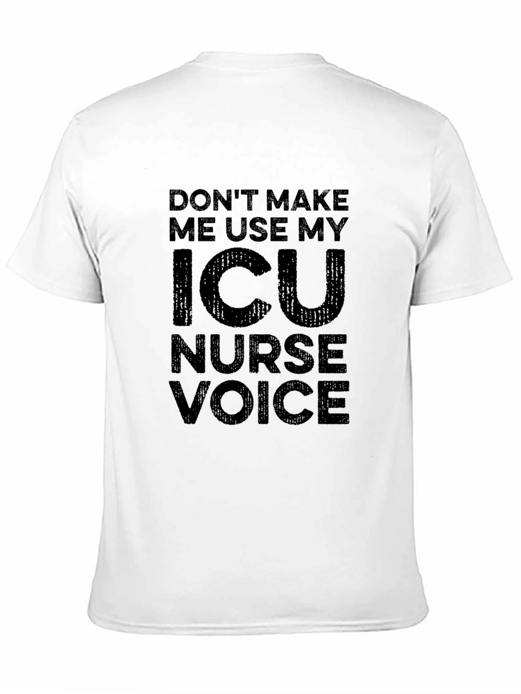 ICU Nurse Voice T-Shirt - Funny Nurse Tee