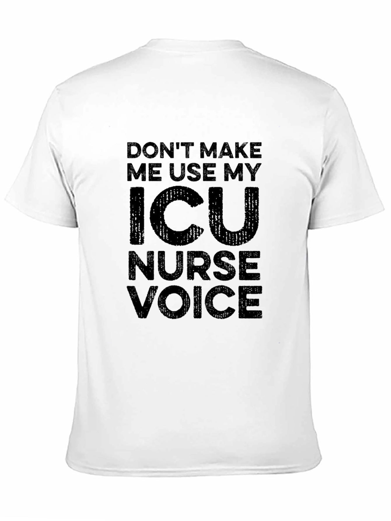 ICU Nurse Voice T-Shirt - Funny Nurse Tee