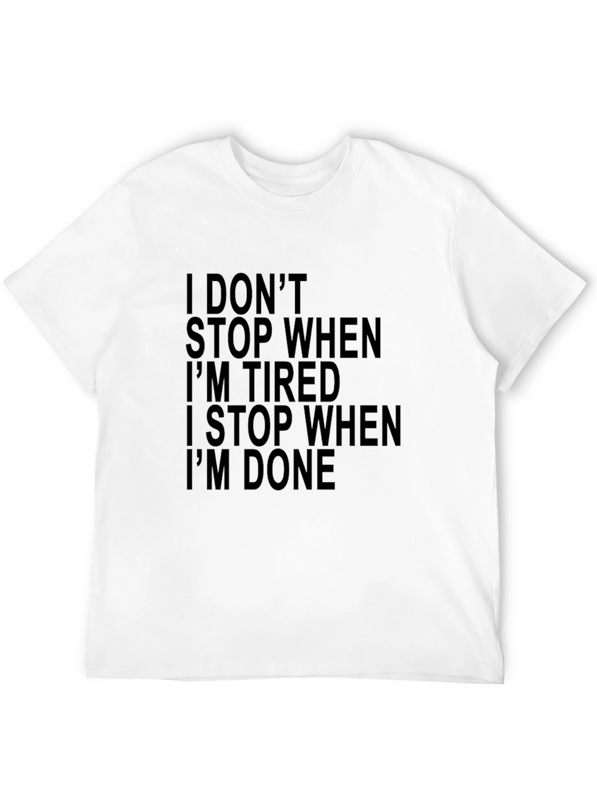 Motivational Black Graphic Tee - I Dont Stop When Tired