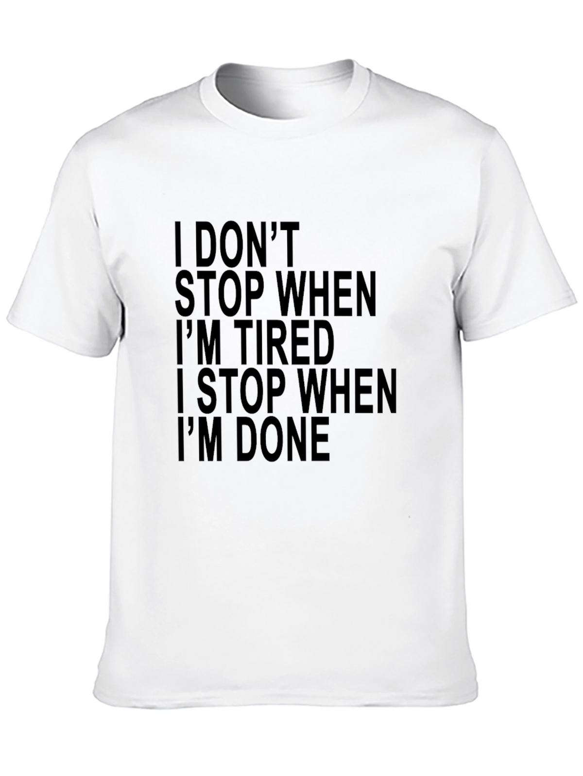 Motivational Black Graphic Tee - I Dont Stop When Tired