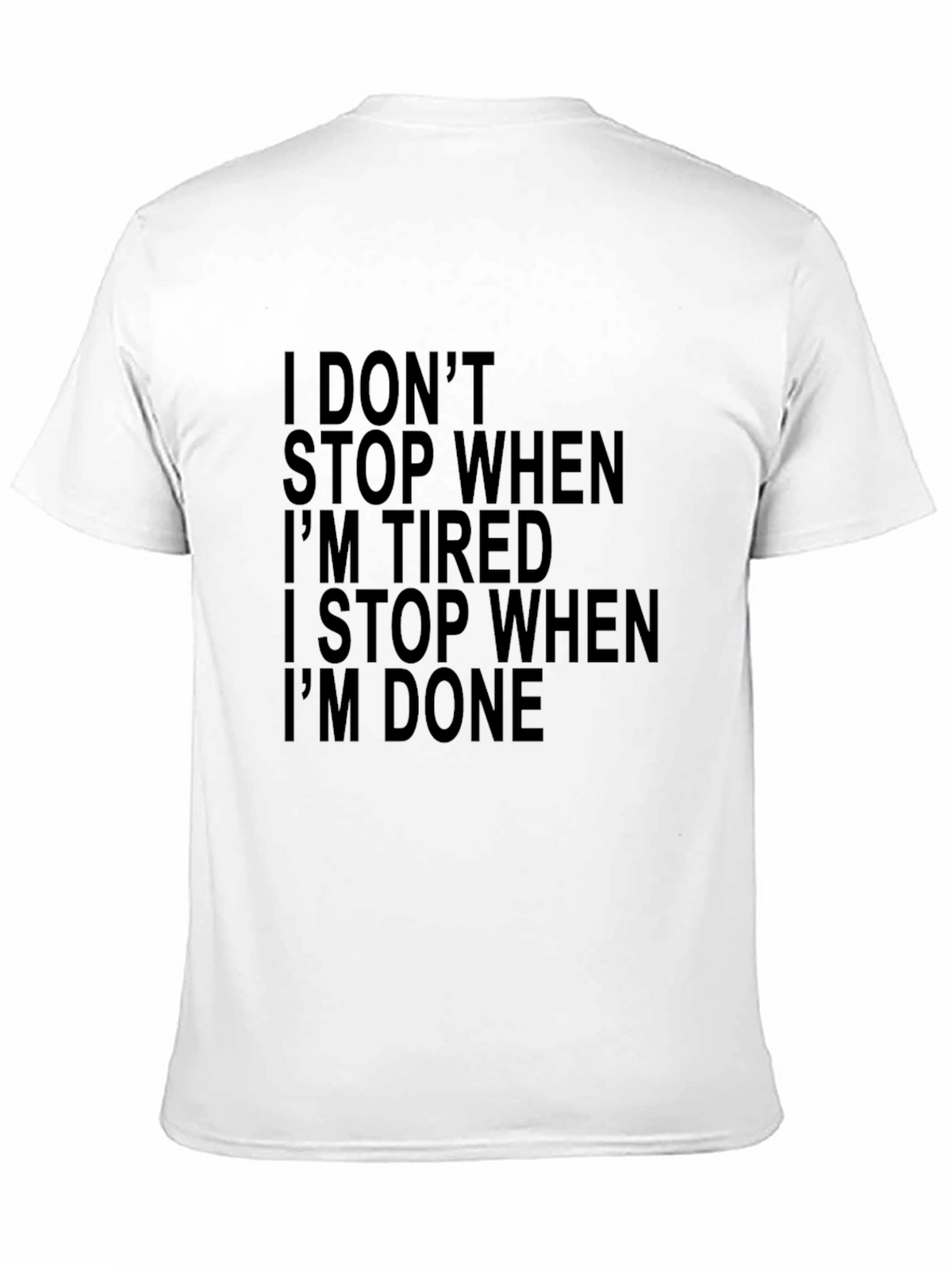 Motivational Black Graphic Tee - I Dont Stop When Tired