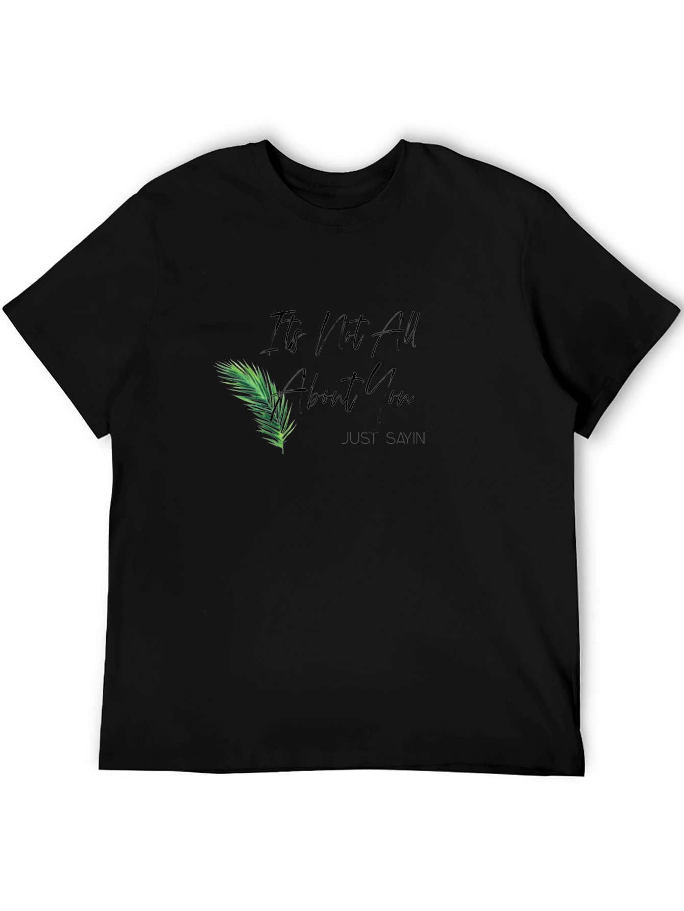 Its All About You Graphic T-Shirt
