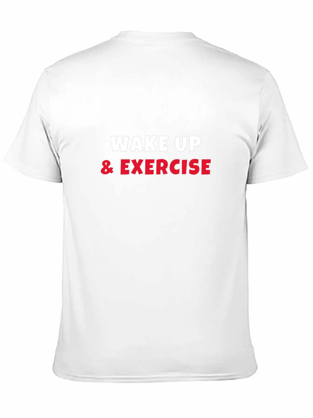 Wake Up And Exercise Breathable Graphic T-Shirt – Perfect For Casual Days