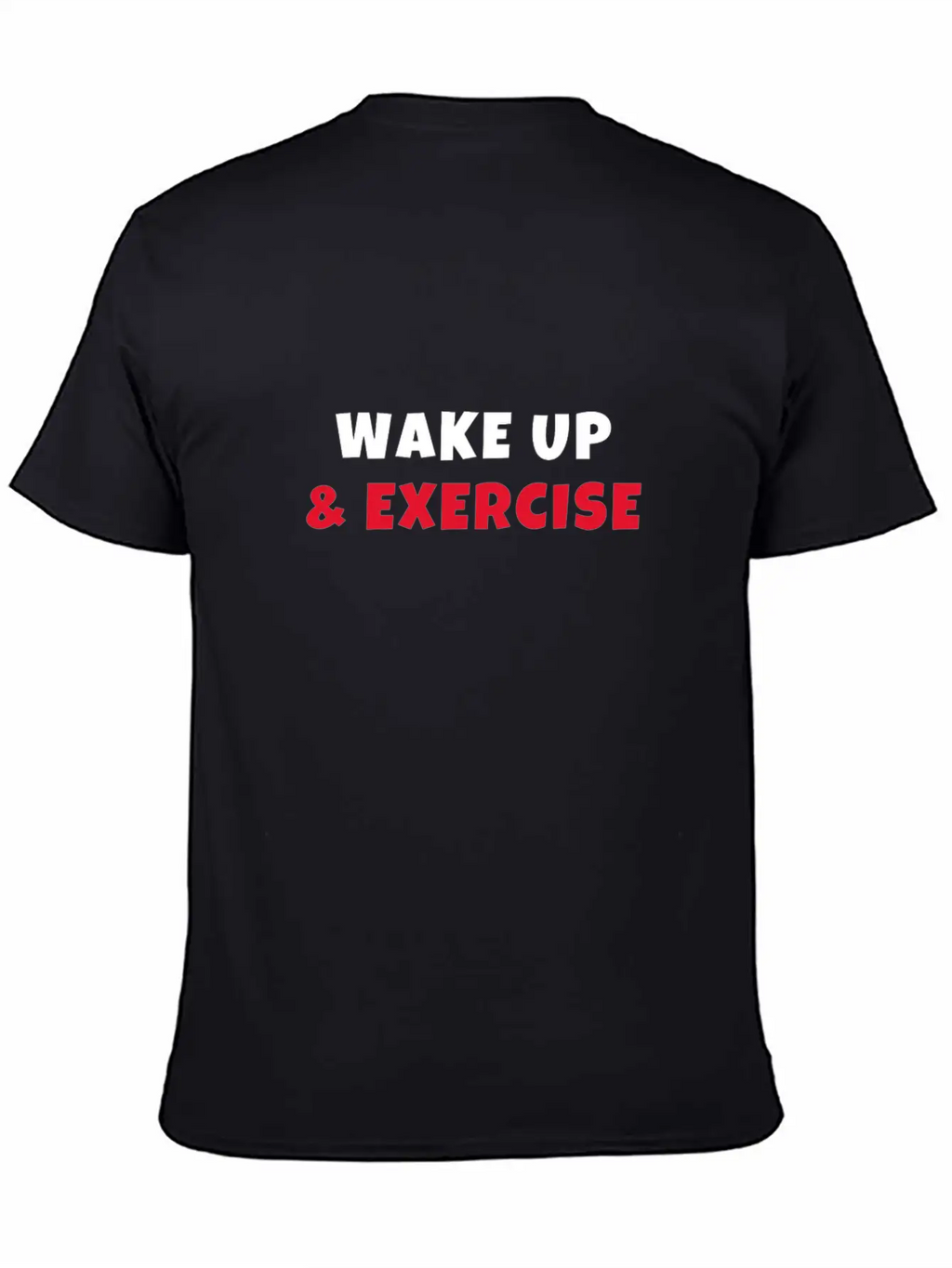 Wake Up And Exercise Breathable Graphic T-Shirt – Perfect For Casual Days