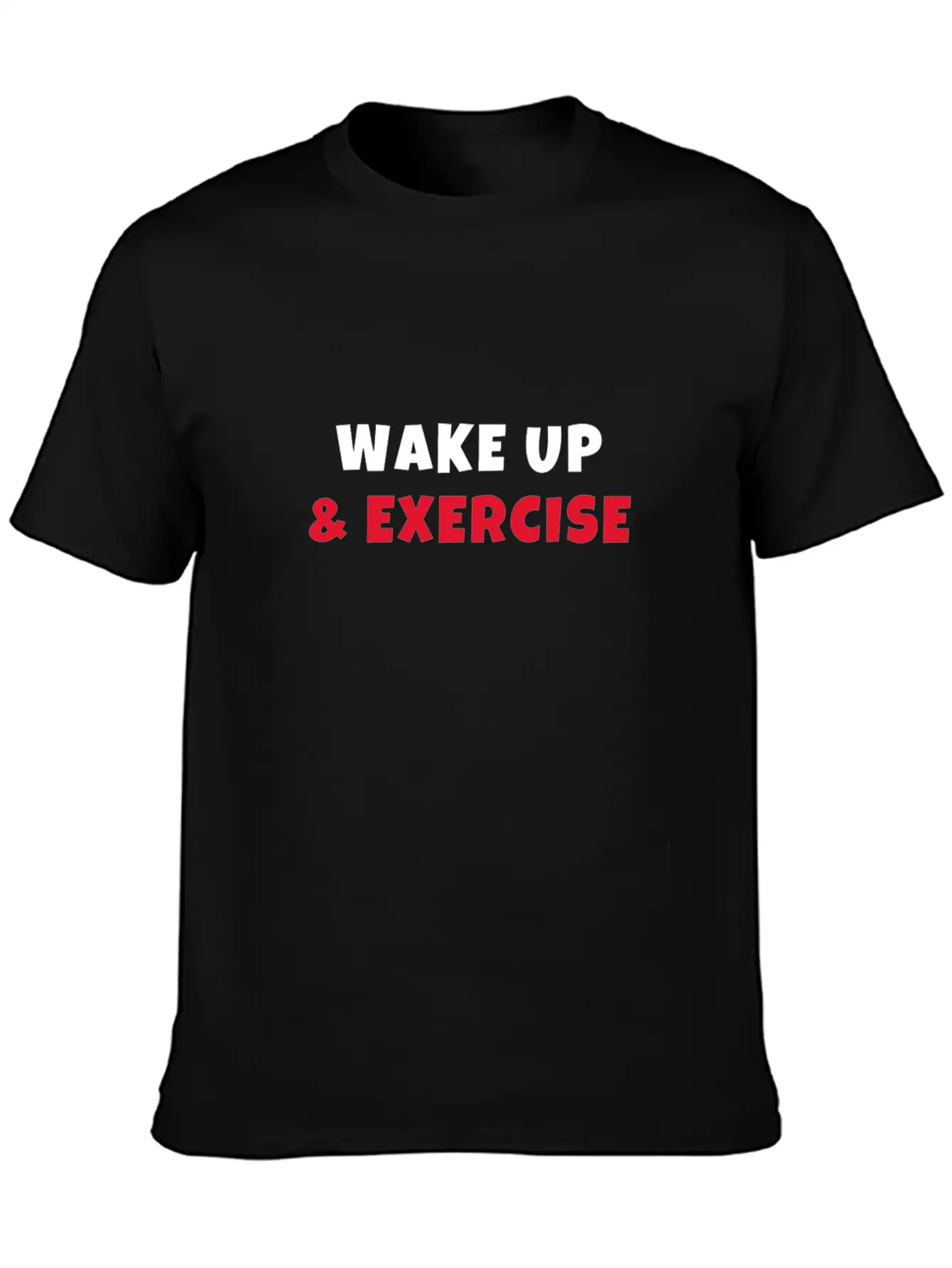 Wake Up And Exercise Breathable Graphic T-Shirt – Perfect For Casual Days