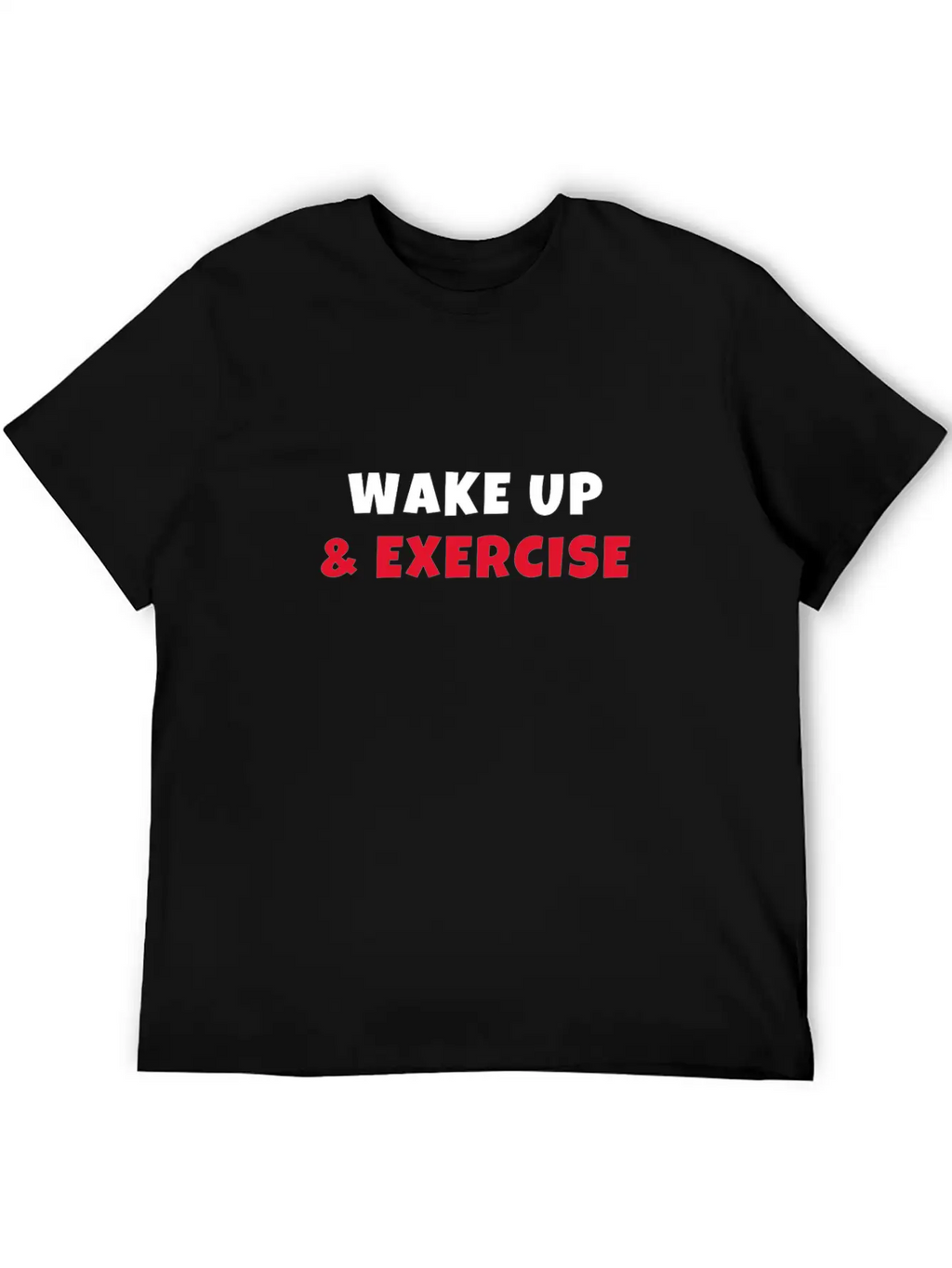 Wake Up And Exercise Breathable Graphic T-Shirt – Perfect For Casual Days