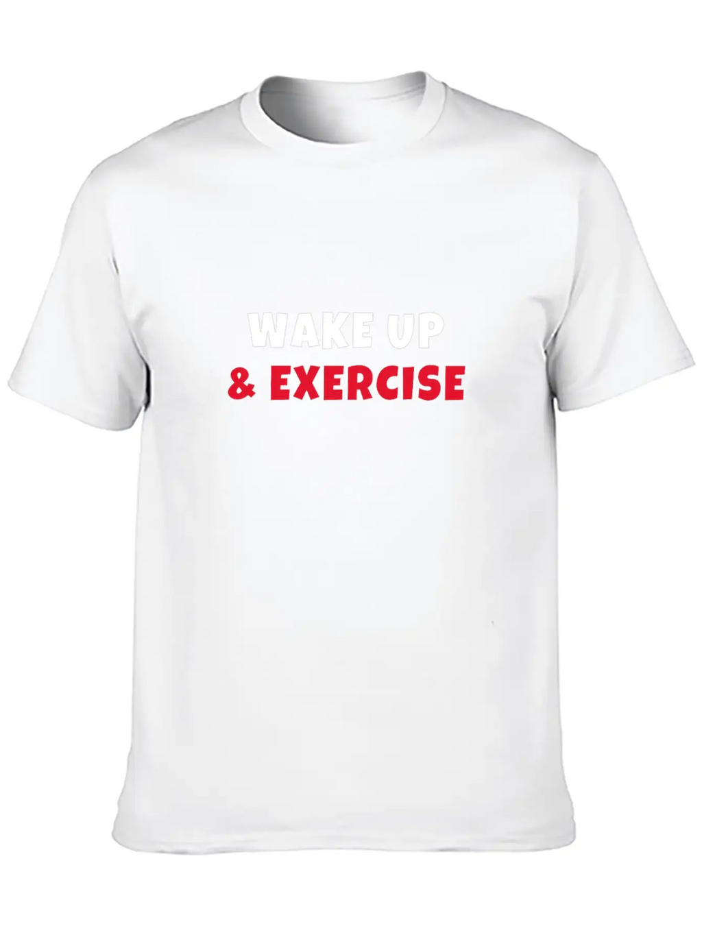 Wake Up And Exercise Breathable Graphic T-Shirt – Perfect For Casual Days