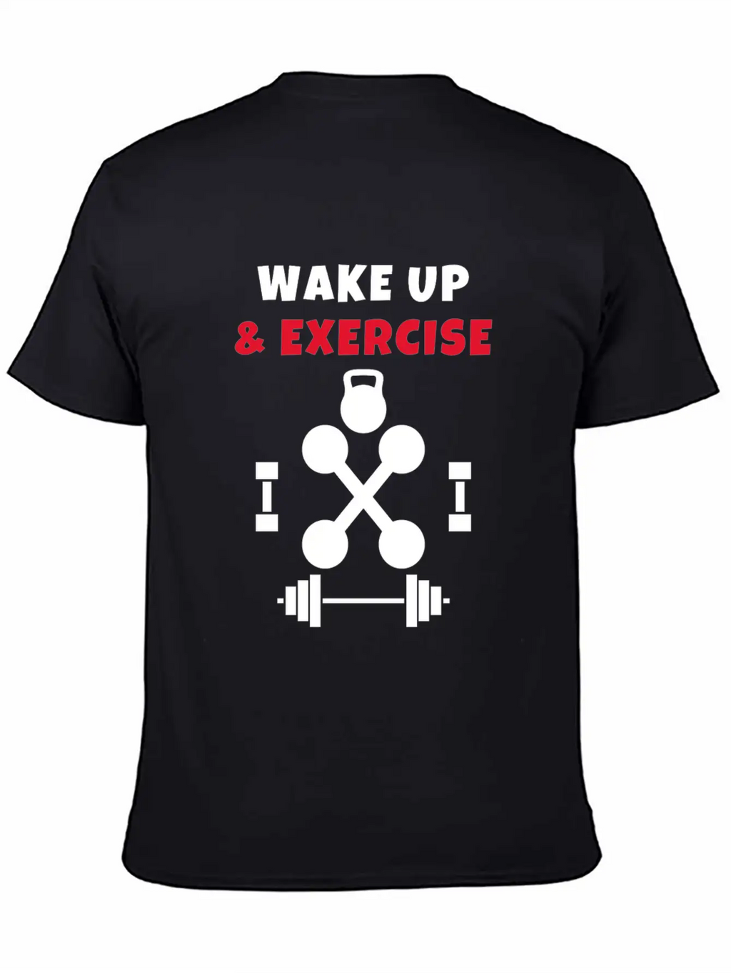 Wake Up And Exercise Gym Weights Basic Graphic T-Shirt – Daily Comfort In Soft Cotton