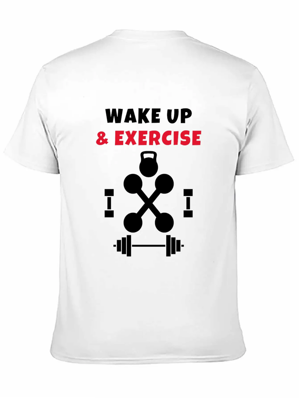 Wake Up And Exercise Gym Weights Basic Graphic T-Shirt – Daily Comfort In Soft Cotton