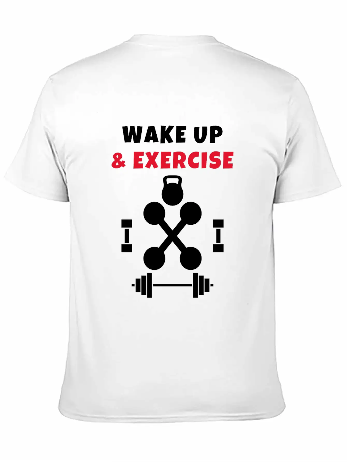 Wake Up And Exercise Gym Weights Basic Graphic T-Shirt – Daily Comfort In Soft Cotton