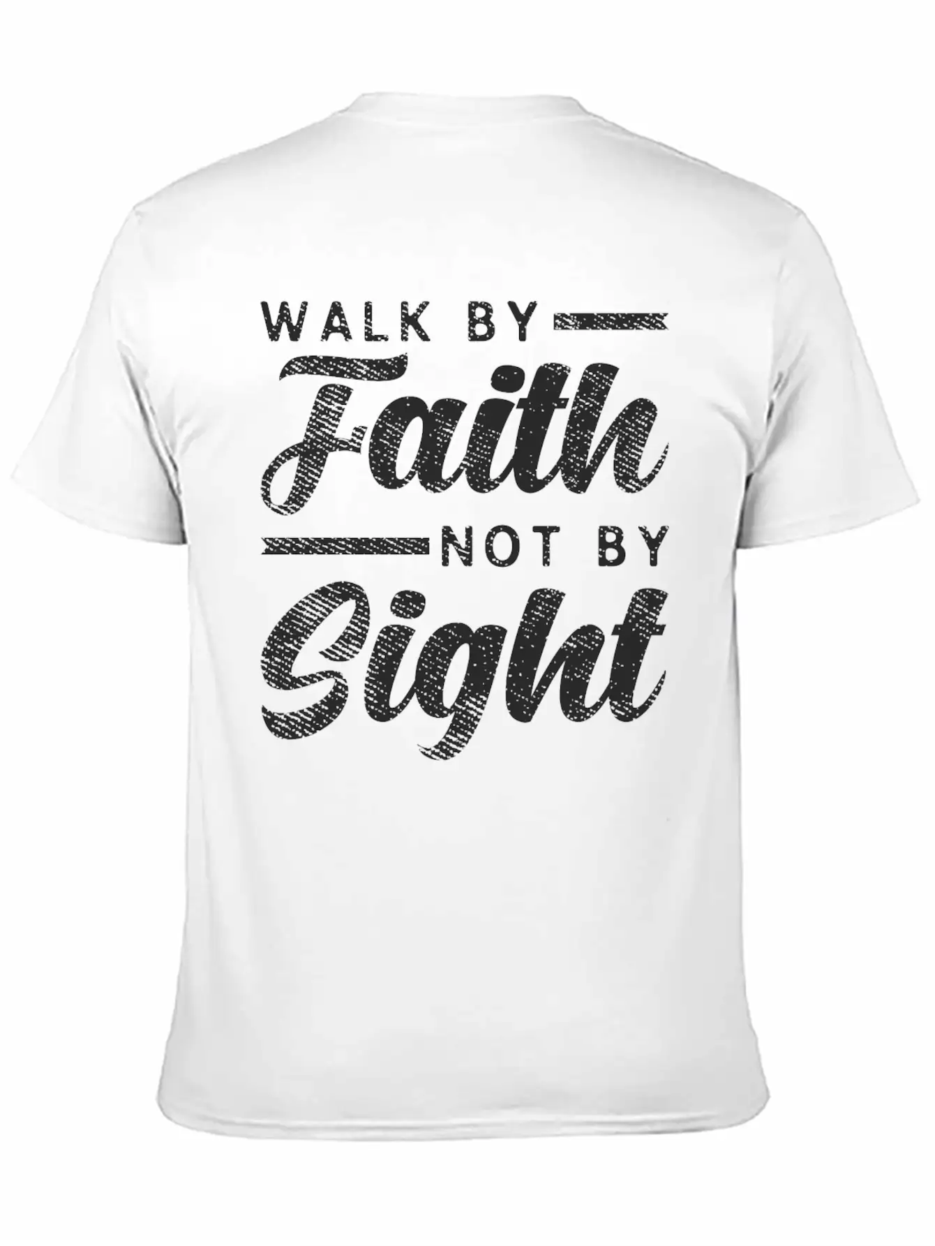 Walk By Faith Not By Sight - Inspiring Bible Verse Stylish Everyday T-Shirt – Unisex Basic Cotton Tee
