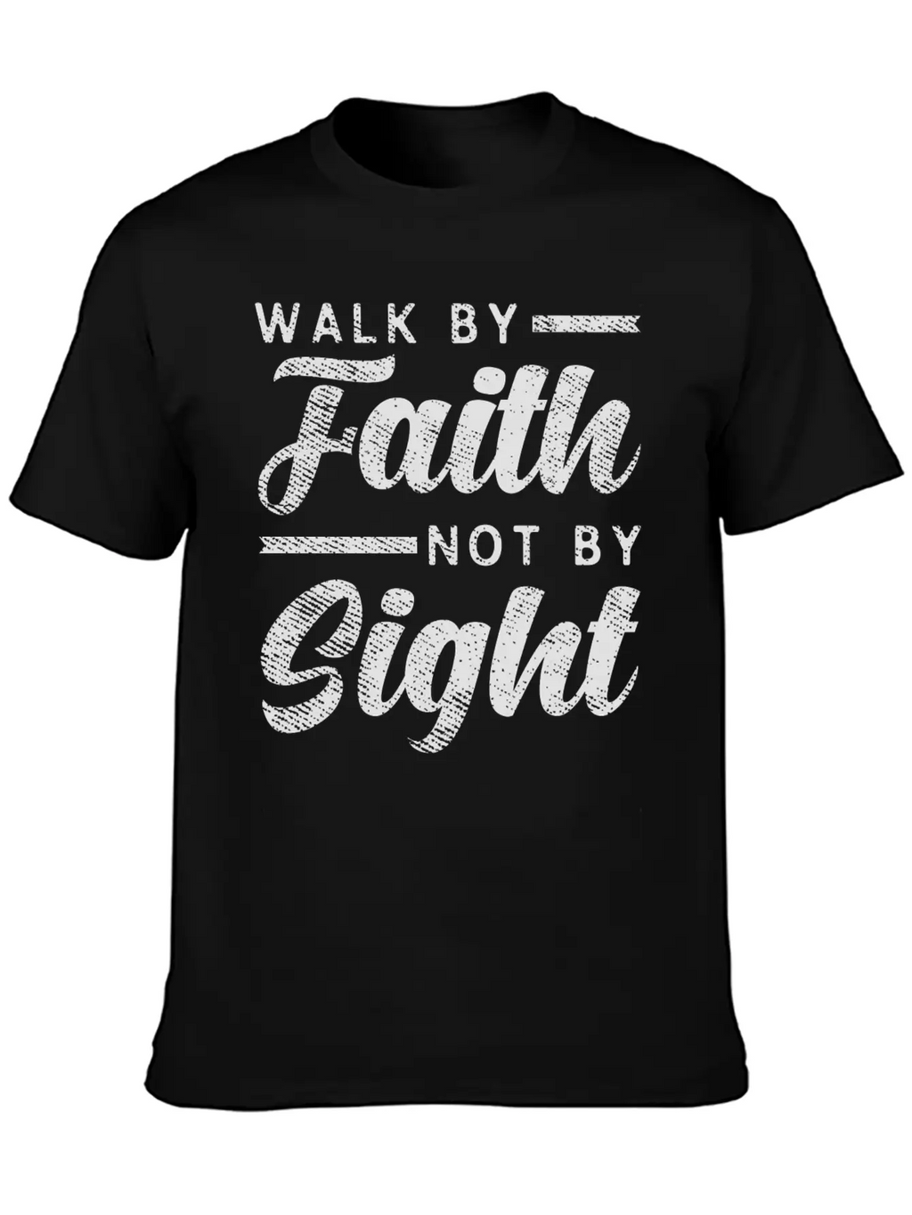 Walk By Faith Not By Sight - Inspiring Bible Verse Stylish Everyday T-Shirt – Unisex Basic Cotton Tee