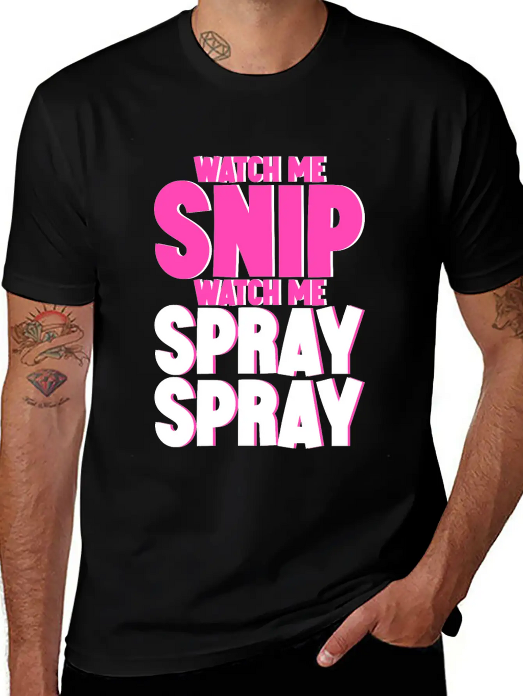 Watch Me Snip Watch Me Spray Spray 4 Stylish Everyday T-Shirt – Unisex Basic Cotton Tee