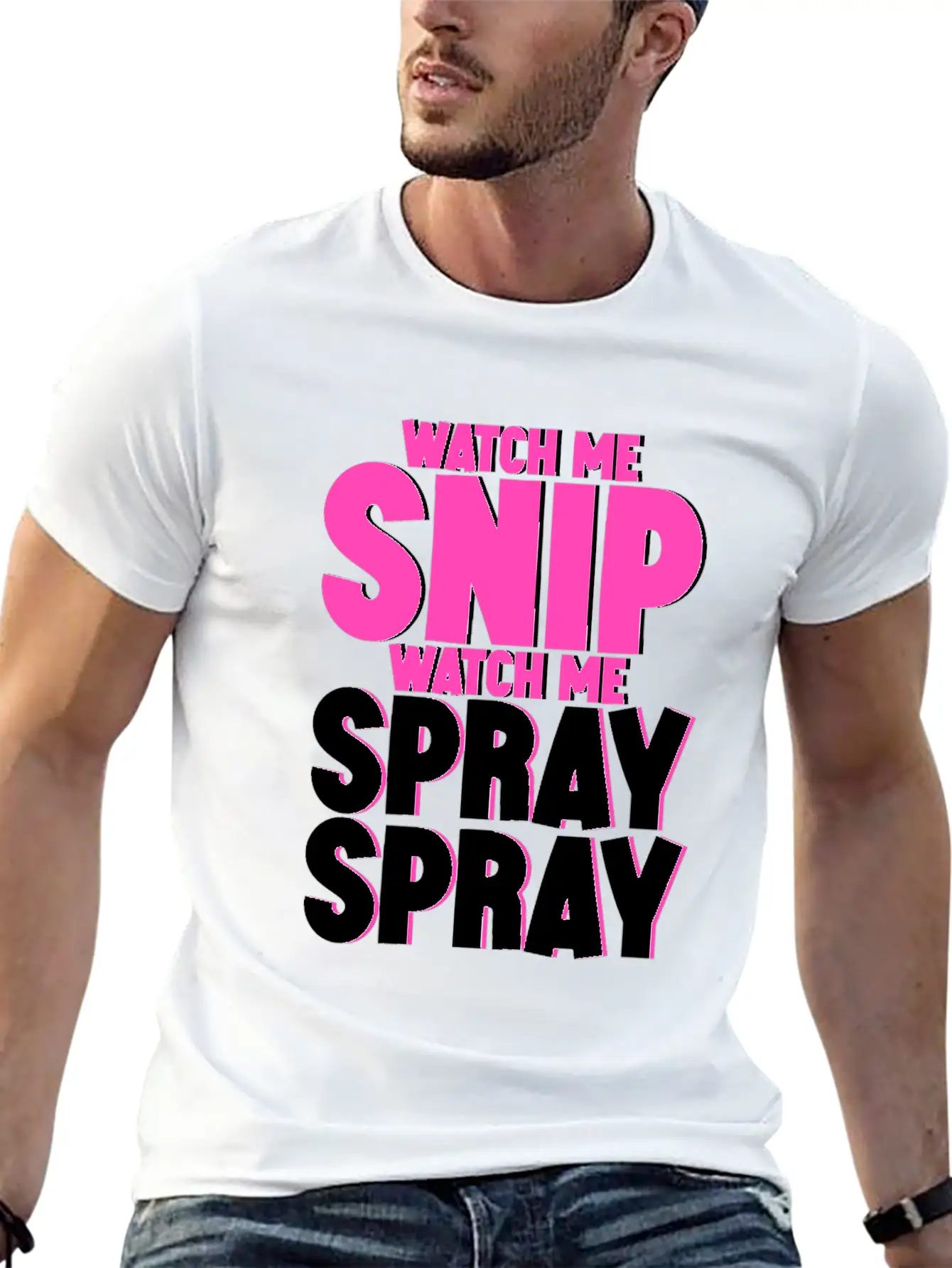 Watch Me Snip Watch Me Spray Spray 4 Stylish Everyday T-Shirt – Unisex Basic Cotton Tee