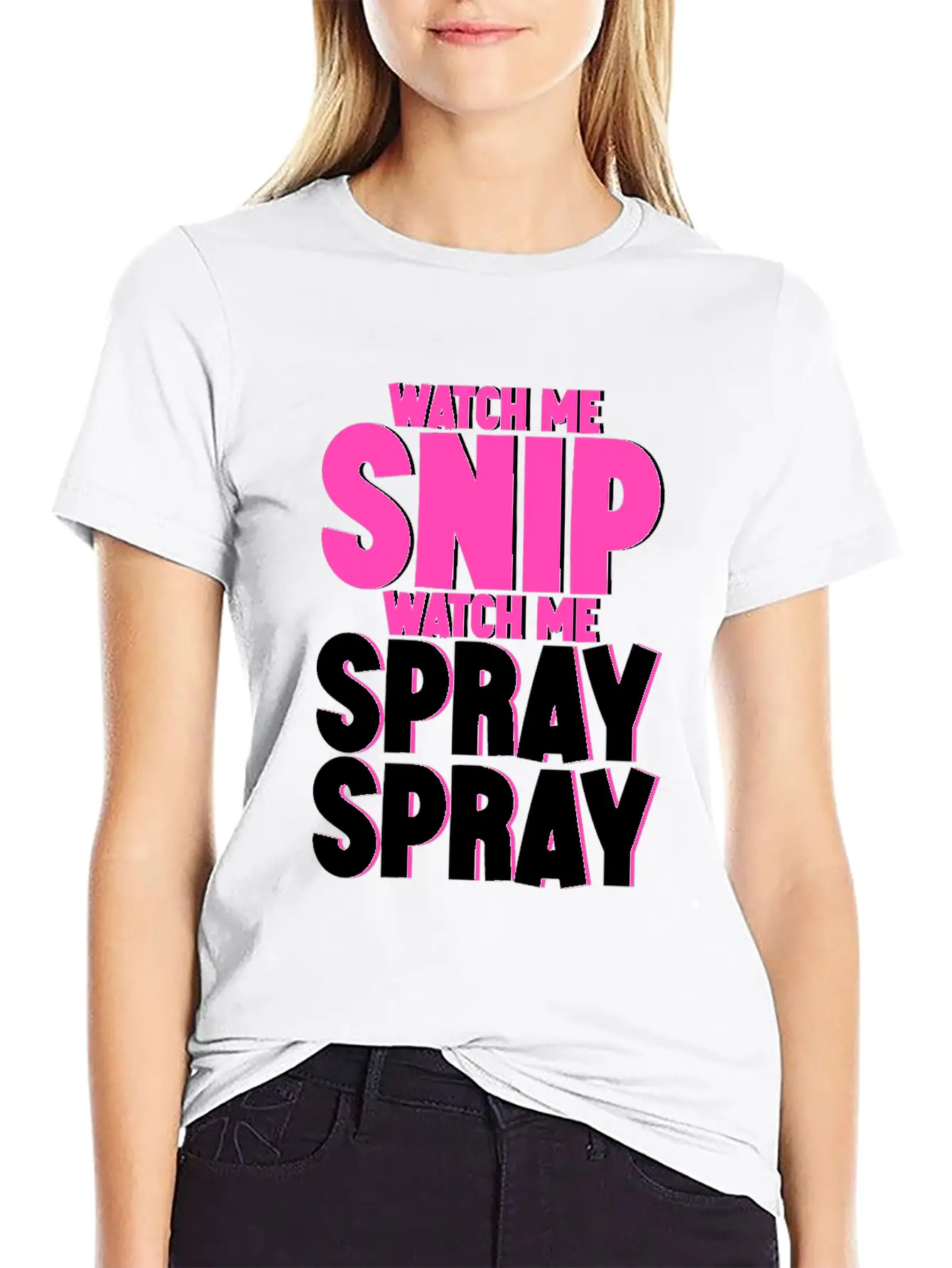 Watch Me Snip Watch Me Spray Spray 4 Stylish Everyday T-Shirt – Unisex Basic Cotton Tee