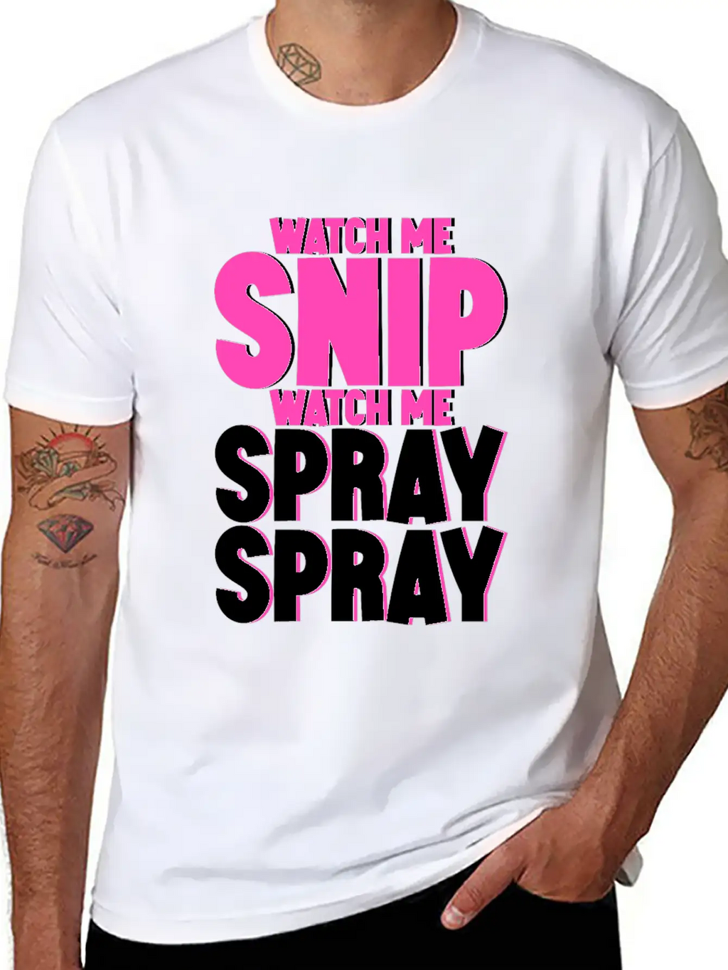 Watch Me Snip Watch Me Spray Spray 4 Stylish Everyday T-Shirt – Unisex Basic Cotton Tee
