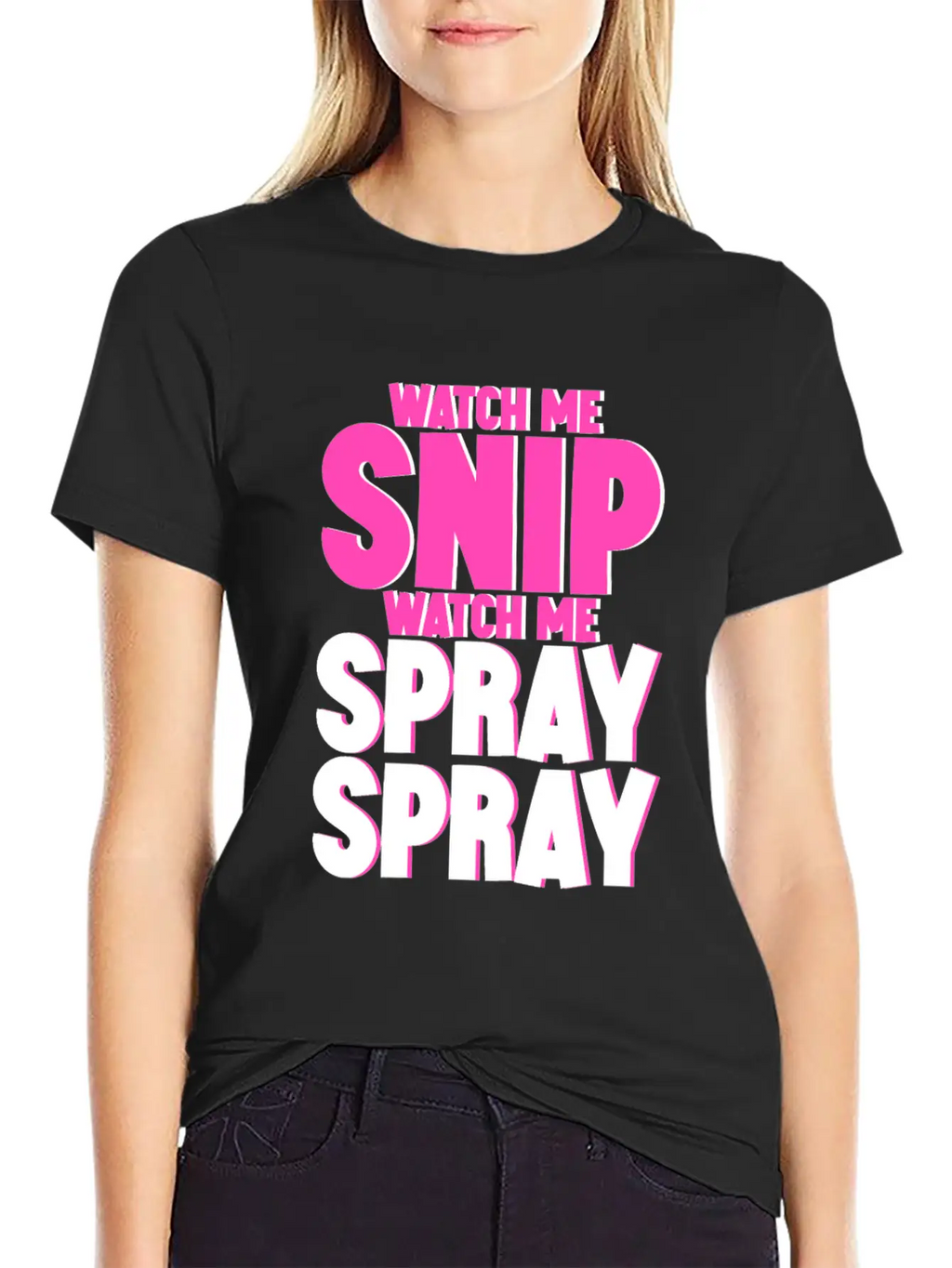 Watch Me Snip Watch Me Spray Spray 4 Stylish Everyday T-Shirt – Unisex Basic Cotton Tee