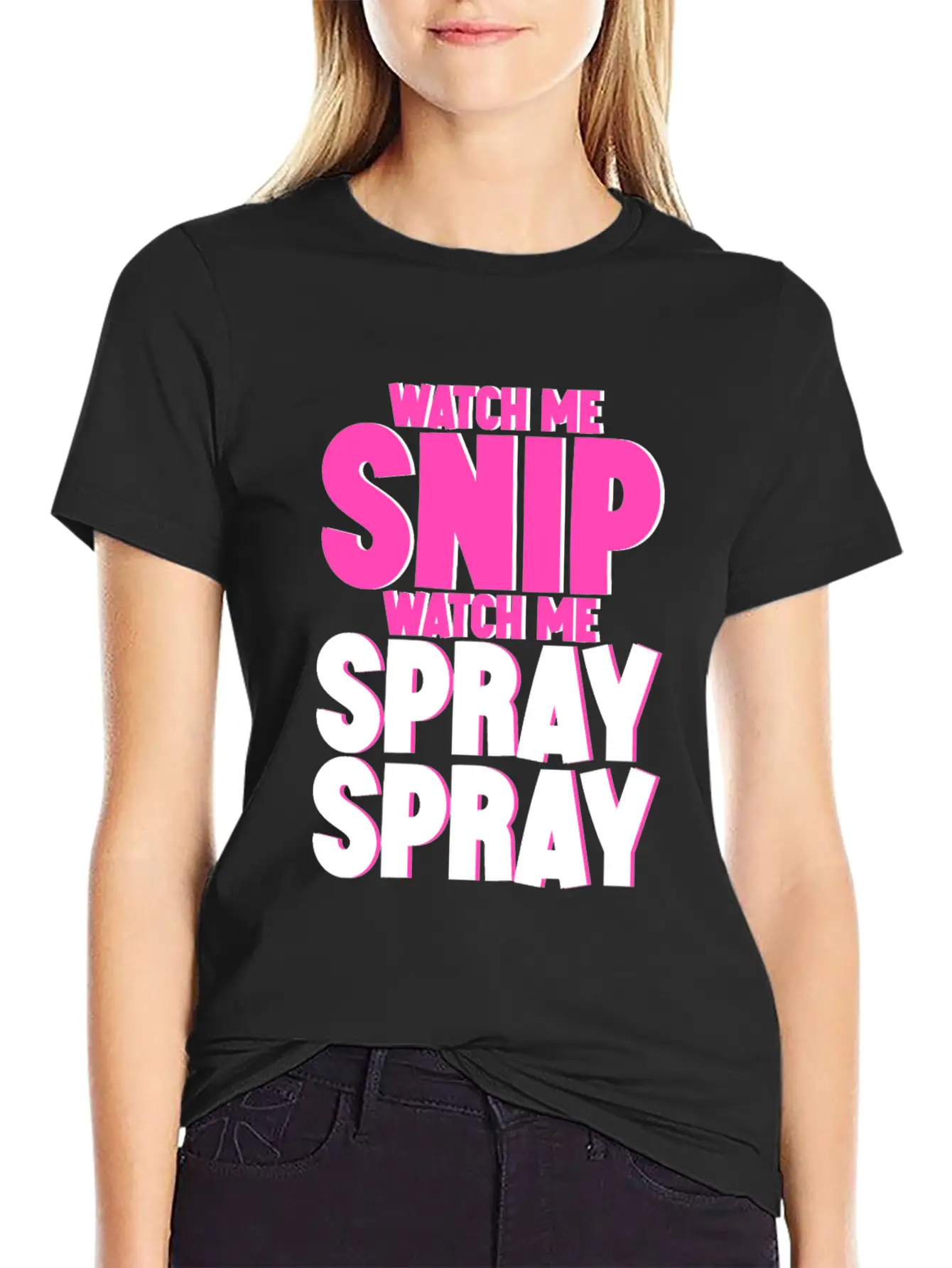 Watch Me Snip Watch Me Spray Spray 4 Stylish Everyday T-Shirt – Unisex Basic Cotton Tee