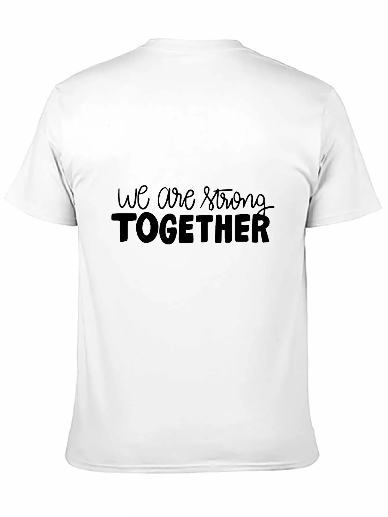 We Are Strong Together Breathable Graphic T-Shirt – Perfect For Casual Days
