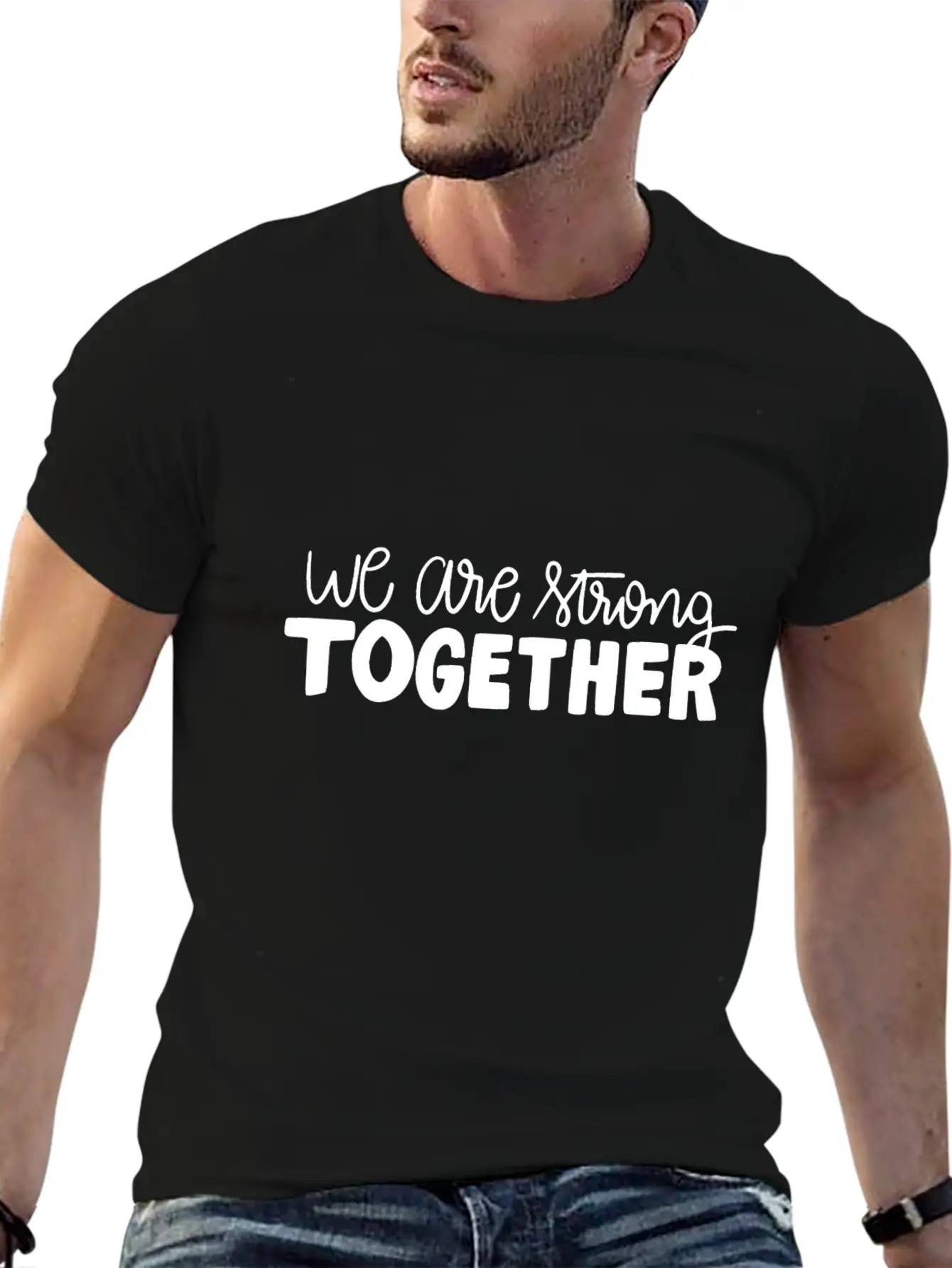 We Are Strong Together Breathable Graphic T-Shirt – Perfect For Casual Days