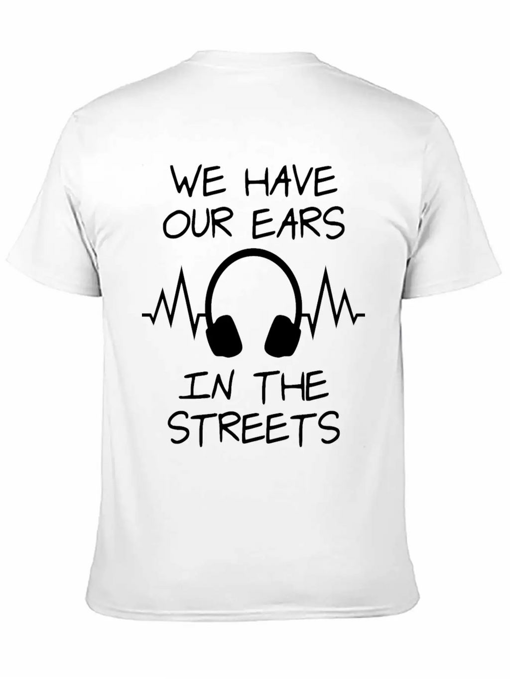 We Havve Our Ears Breathable Soft Cotton T-Shirt – Timeless Casual Look