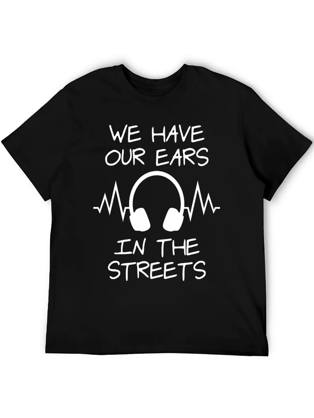 We Havve Our Ears Breathable Soft Cotton T-Shirt – Timeless Casual Look