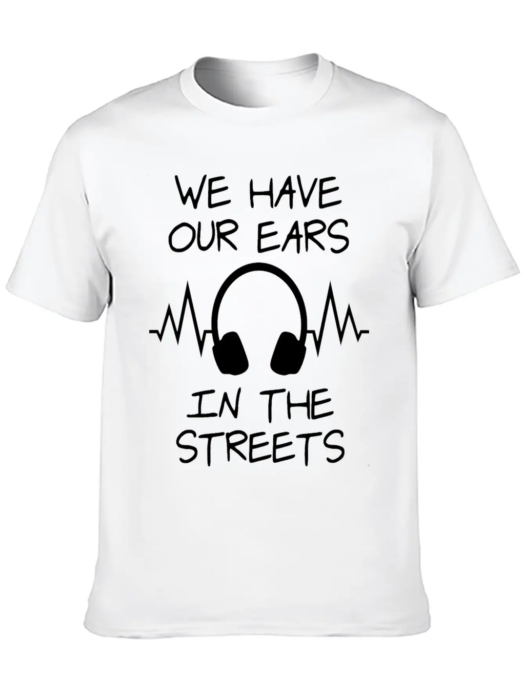 We Havve Our Ears Breathable Soft Cotton T-Shirt – Timeless Casual Look