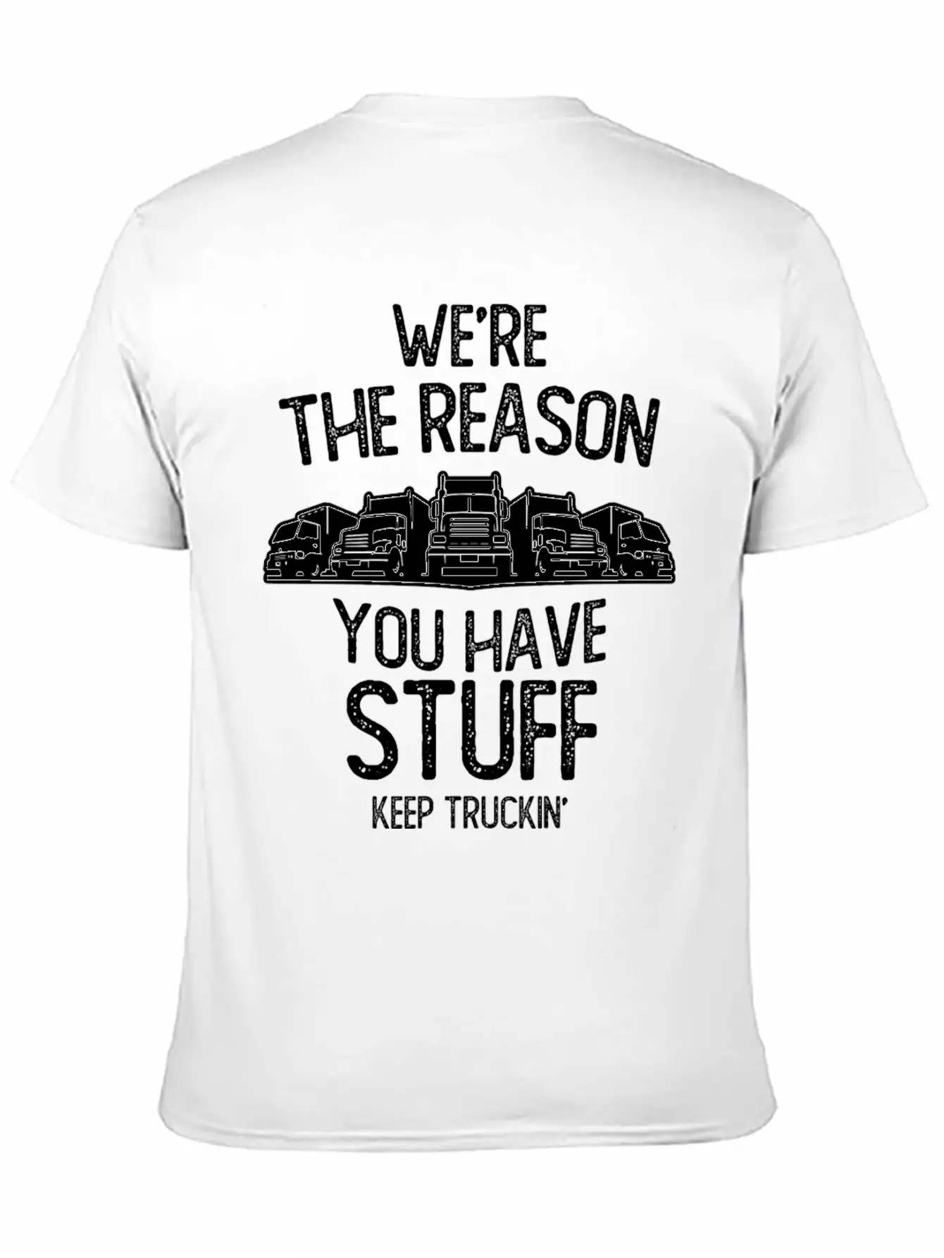 We Re The Reason You Have Stuff Truck Driver Stylish Everyday T-Shirt – Unisex Basic Cotton Tee