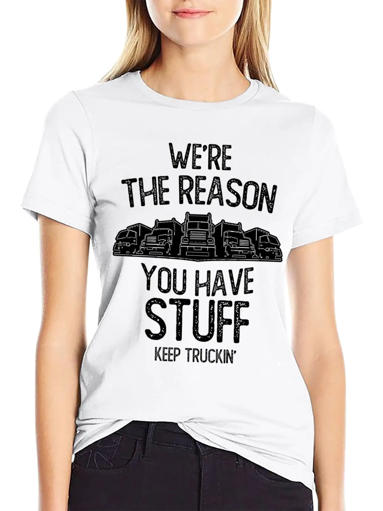 We Re The Reason You Have Stuff Truck Driver Stylish Everyday T-Shirt – Unisex Basic Cotton Tee
