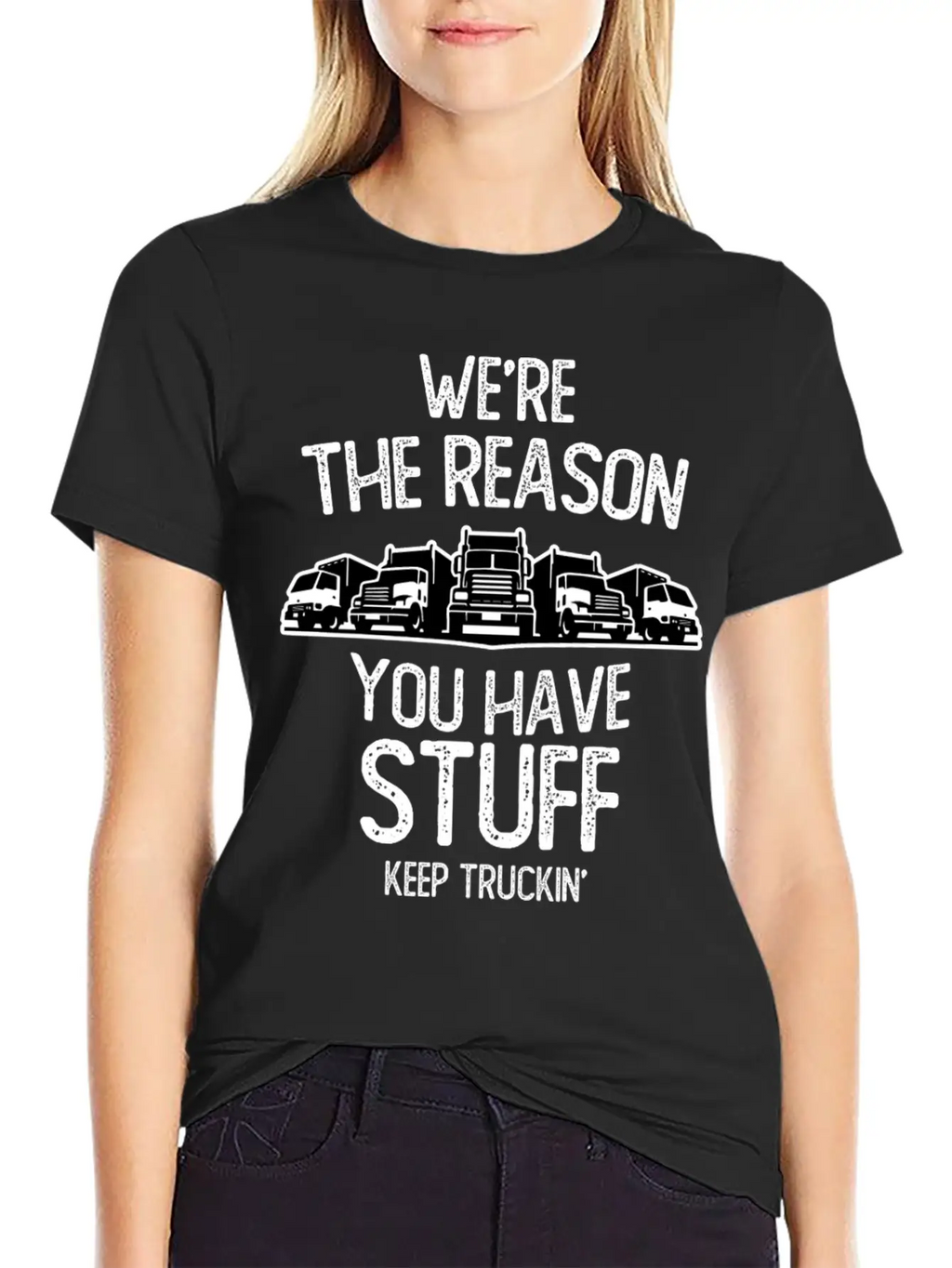 We Re The Reason You Have Stuff Truck Driver Stylish Everyday T-Shirt – Unisex Basic Cotton Tee