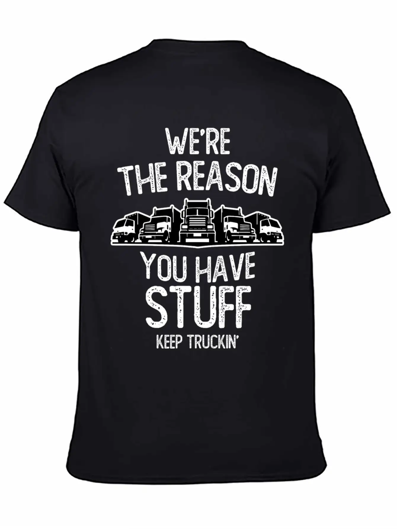 We Re The Reason You Have Stuff Truck Driver Stylish Everyday T-Shirt – Unisex Basic Cotton Tee