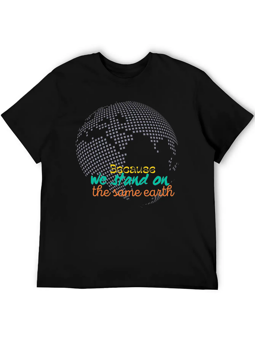 We Stan On The Same Earth Classic Cotton Tee – Unisex Comfort For Any Season