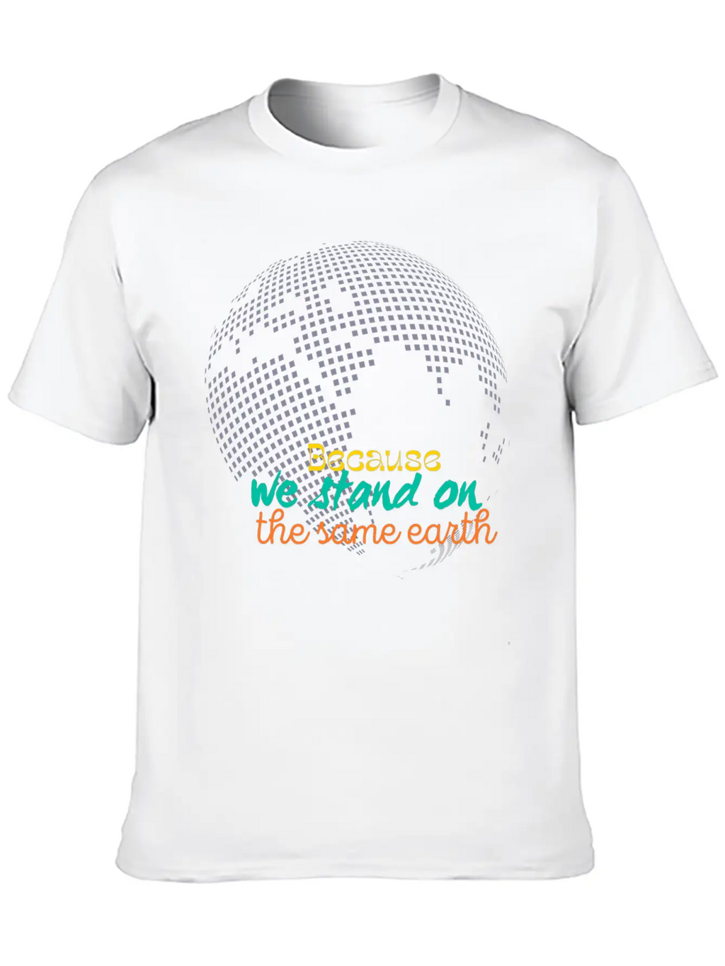 We Stan On The Same Earth Classic Cotton Tee – Unisex Comfort For Any Season