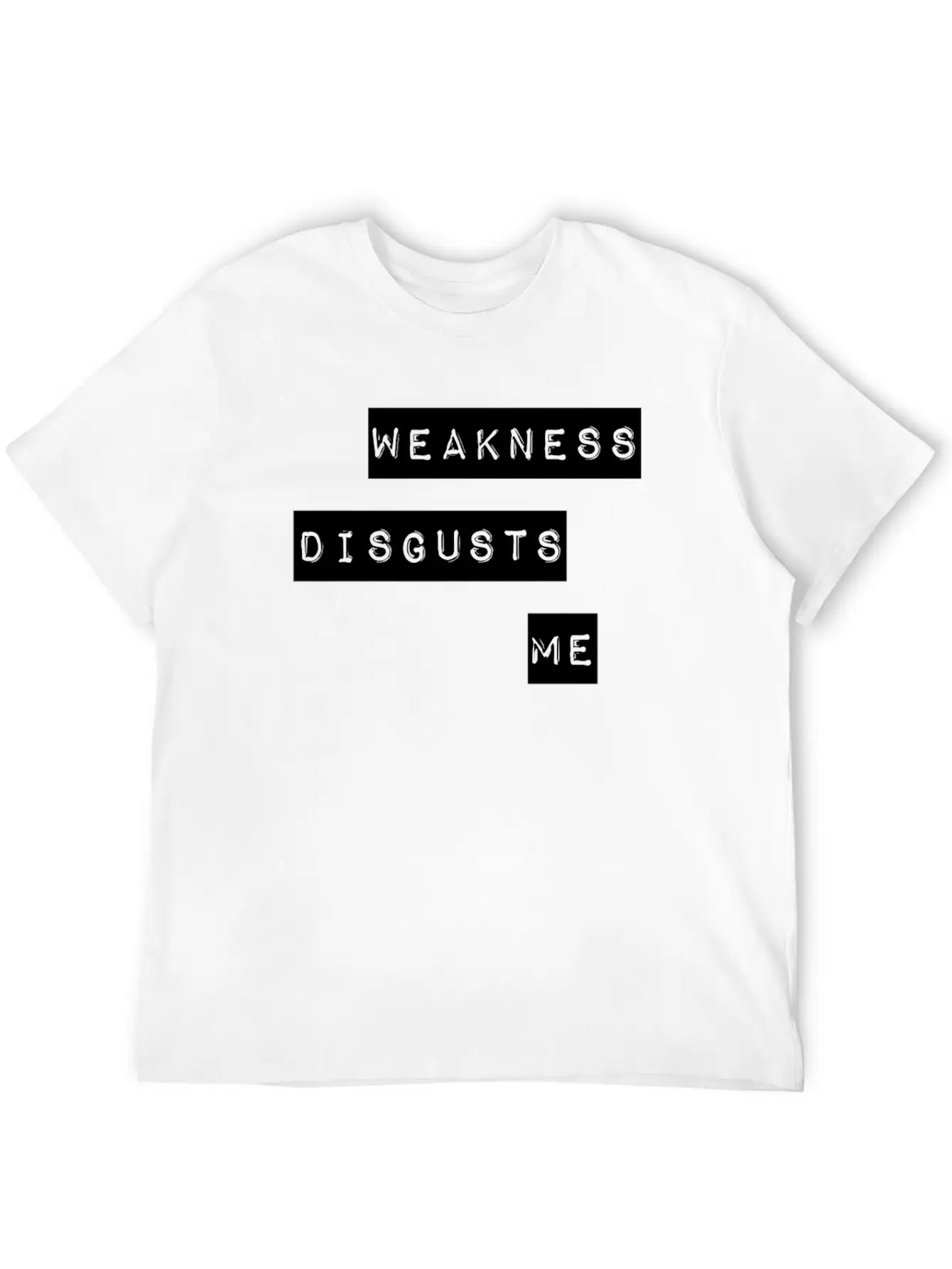 Weakness Disgusts Me Timeless Short Sleeve Tee – Comfy And Minimalist Design