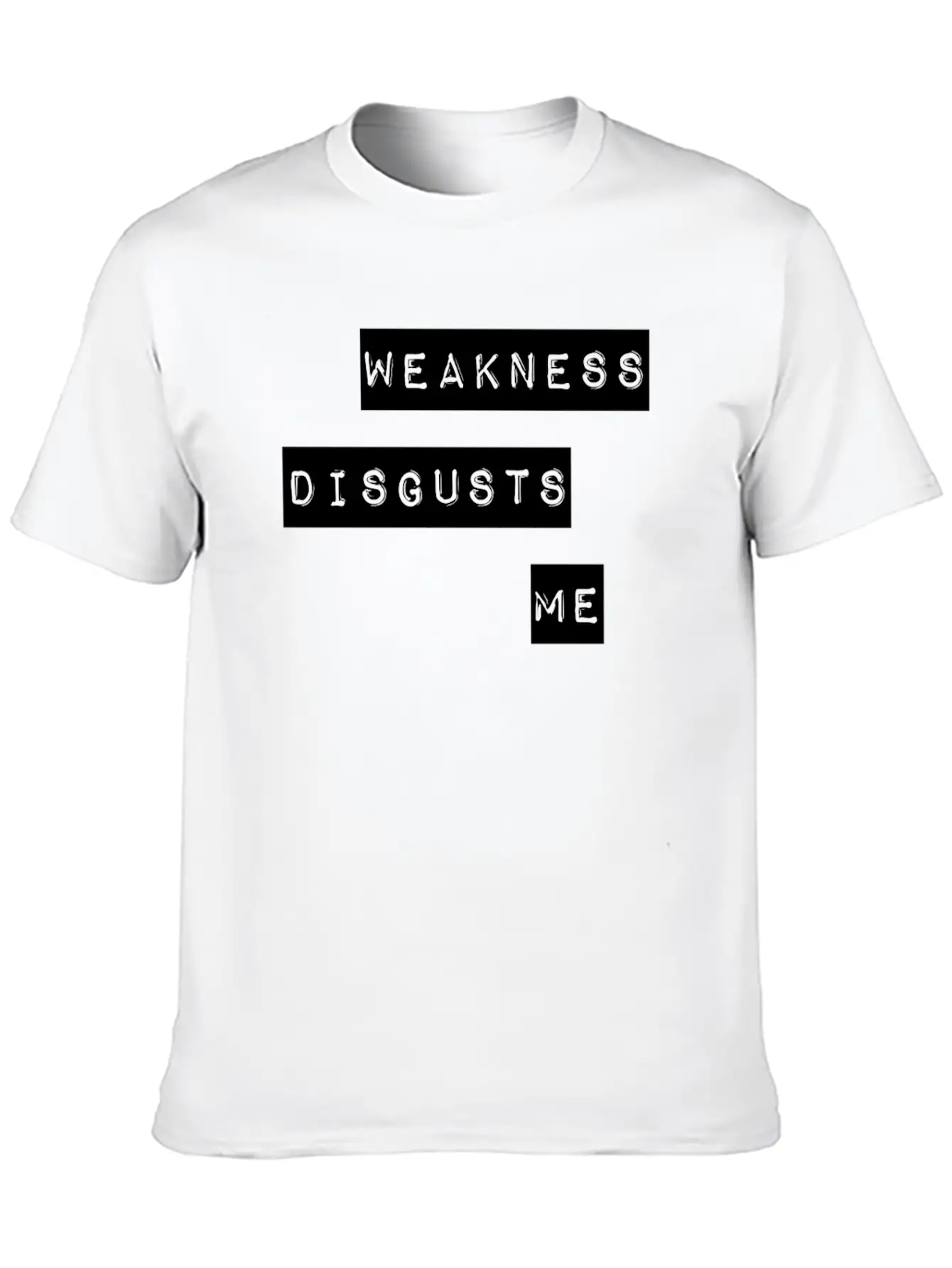 Weakness Disgusts Me Timeless Short Sleeve Tee – Comfy And Minimalist Design
