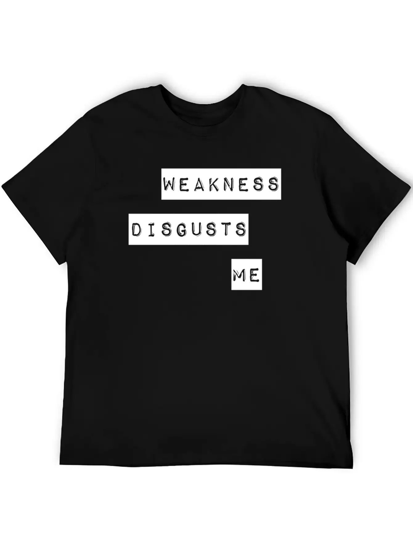 Weakness Disgusts Me Timeless Short Sleeve Tee – Comfy And Minimalist Design