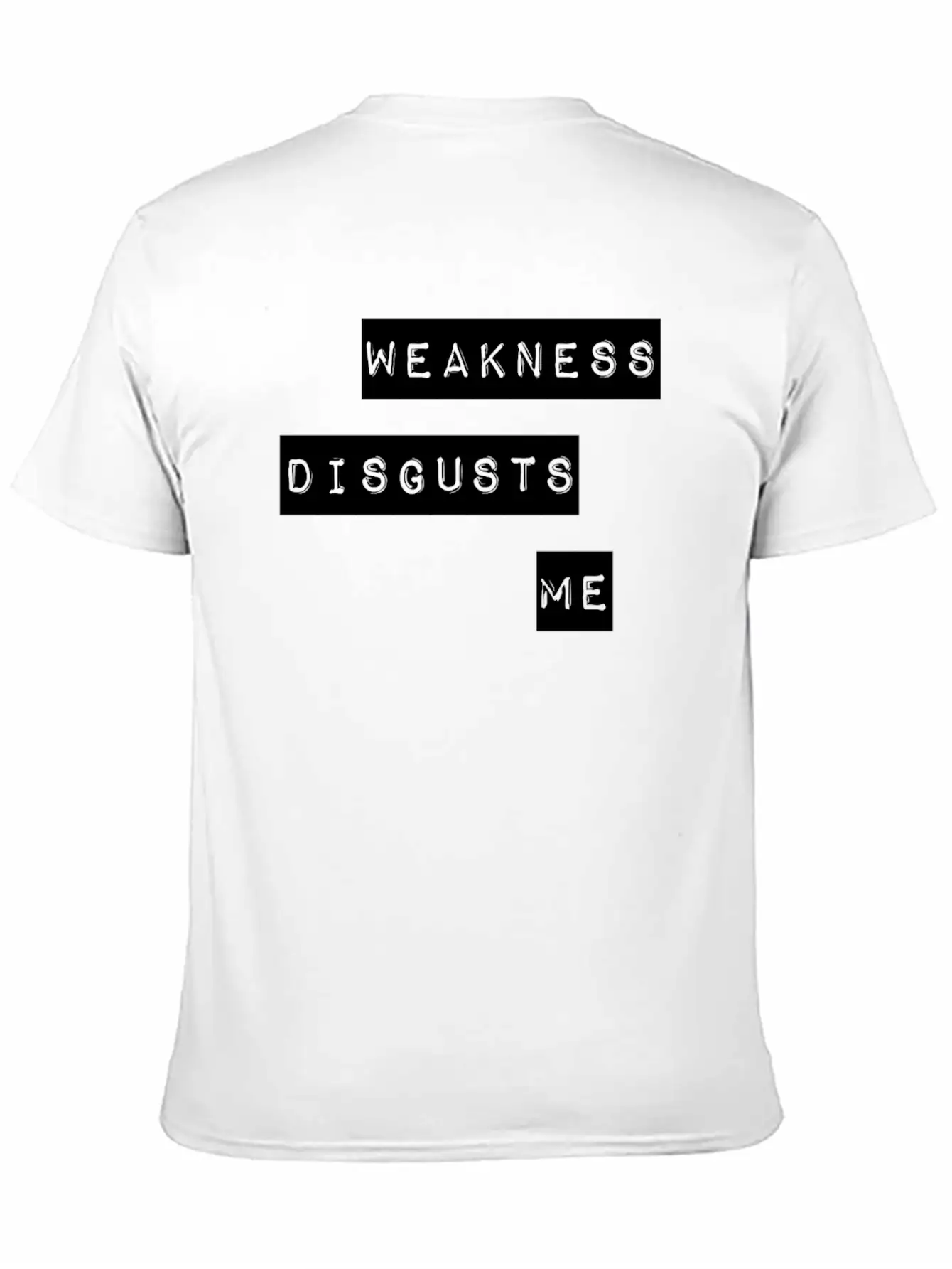 Weakness Disgusts Me Timeless Short Sleeve Tee – Comfy And Minimalist Design