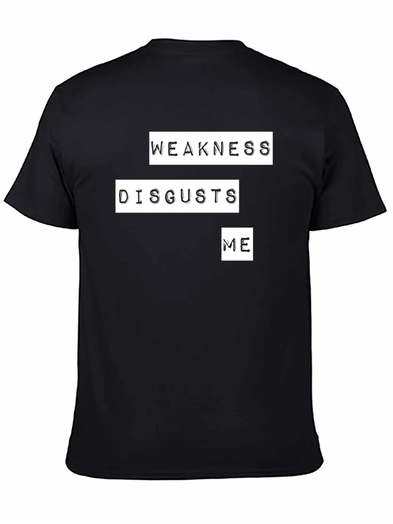 Weakness Disgusts Me Timeless Short Sleeve Tee – Comfy And Minimalist Design