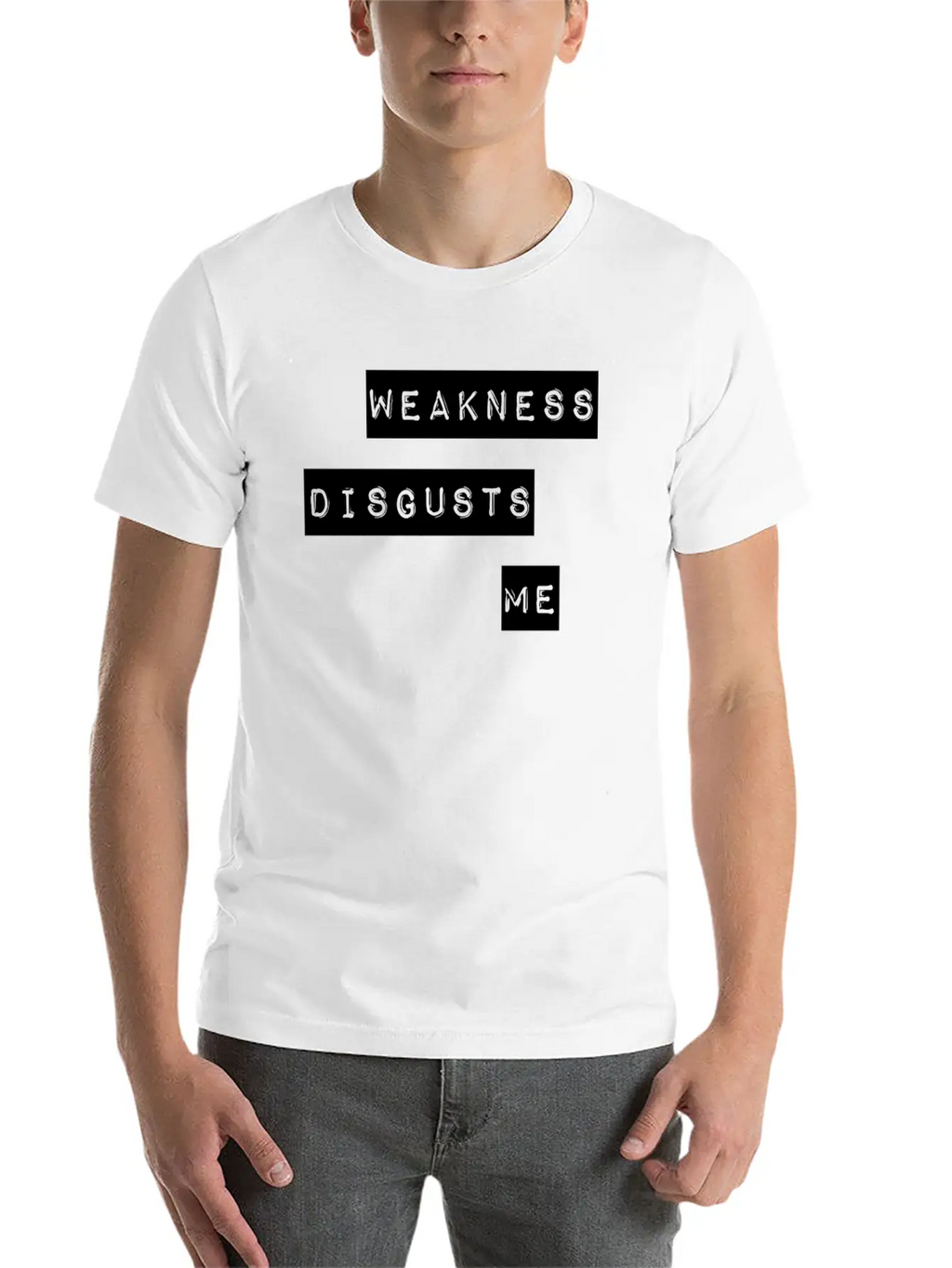 Weakness Disgusts Me Timeless Short Sleeve Tee – Comfy And Minimalist Design