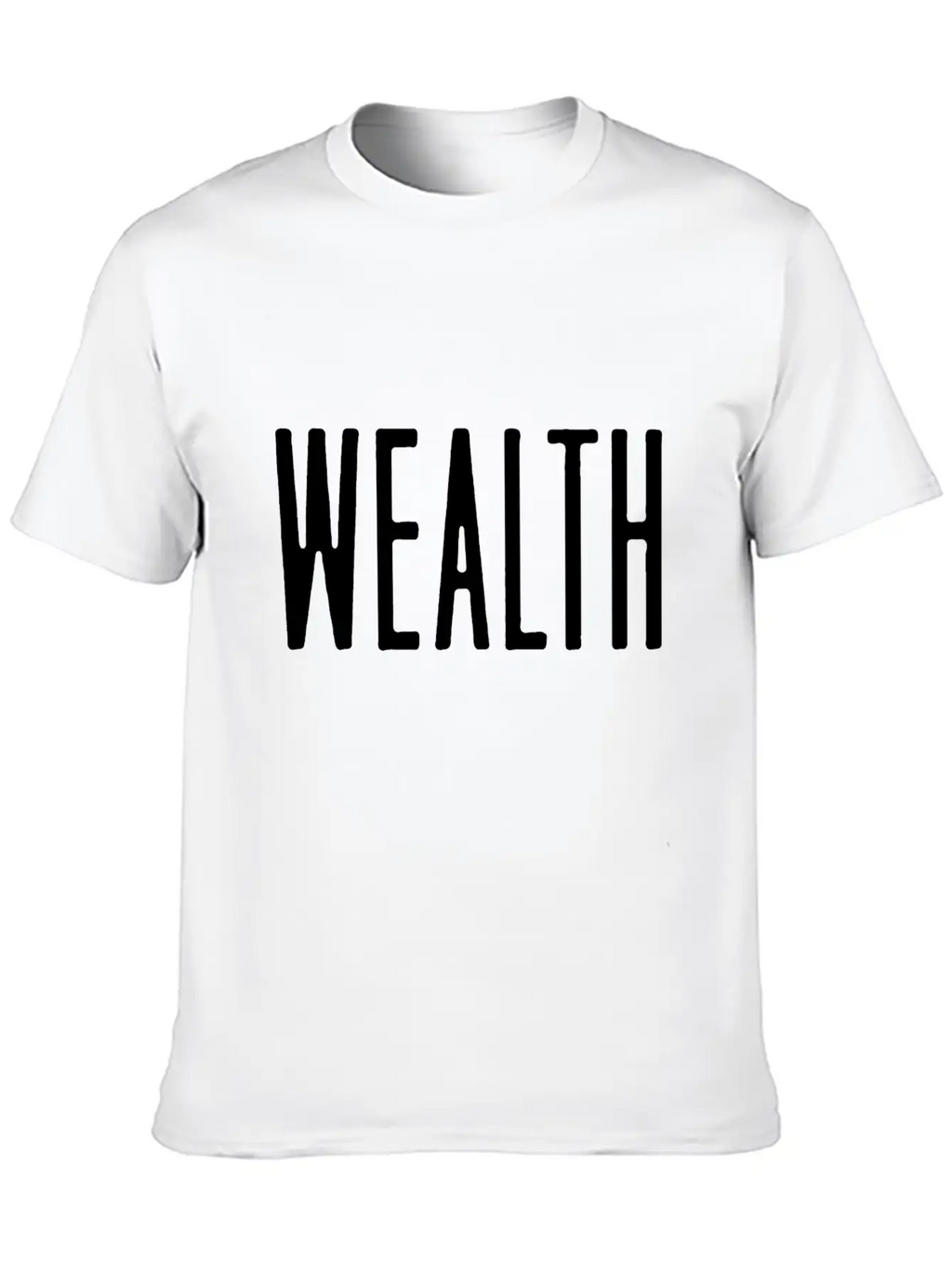 Wealth Quote Style Unisex Casual T-Shirt – Clean Design For Daily Comfort