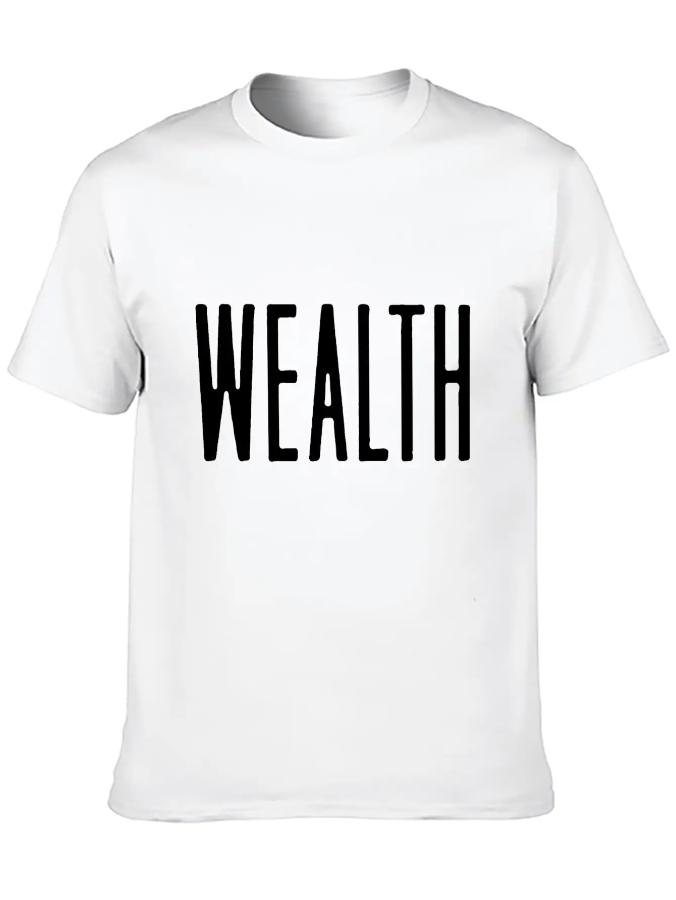 Wealth Quote Style Unisex Casual T-Shirt – Clean Design For Daily Comfort