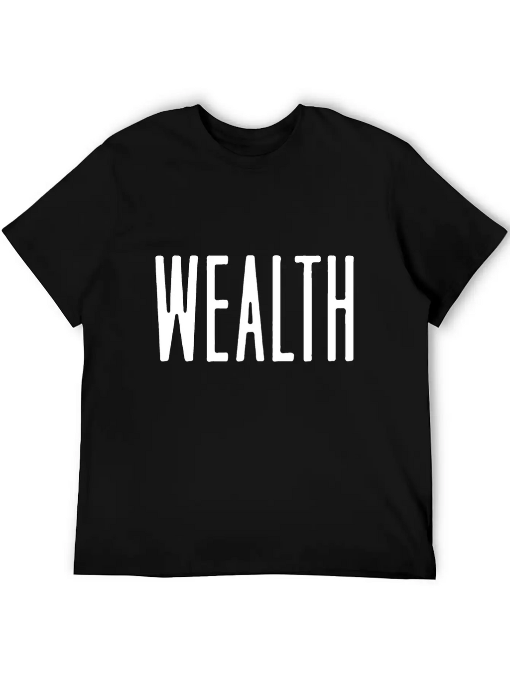 Wealth Quote Style Unisex Casual T-Shirt – Clean Design For Daily Comfort