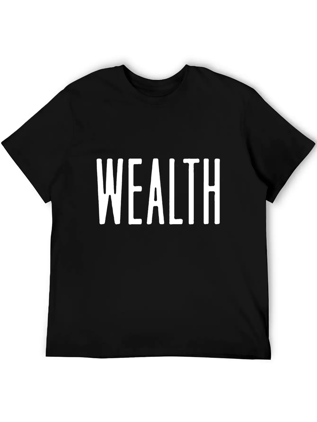 Wealth Quote Style Unisex Casual T-Shirt – Clean Design For Daily Comfort