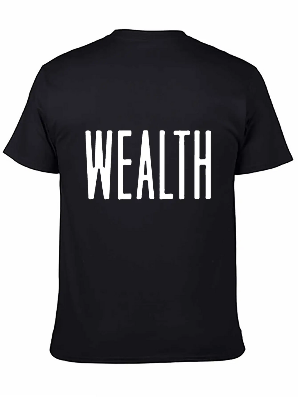 Wealth Quote Style Unisex Casual T-Shirt – Clean Design For Daily Comfort