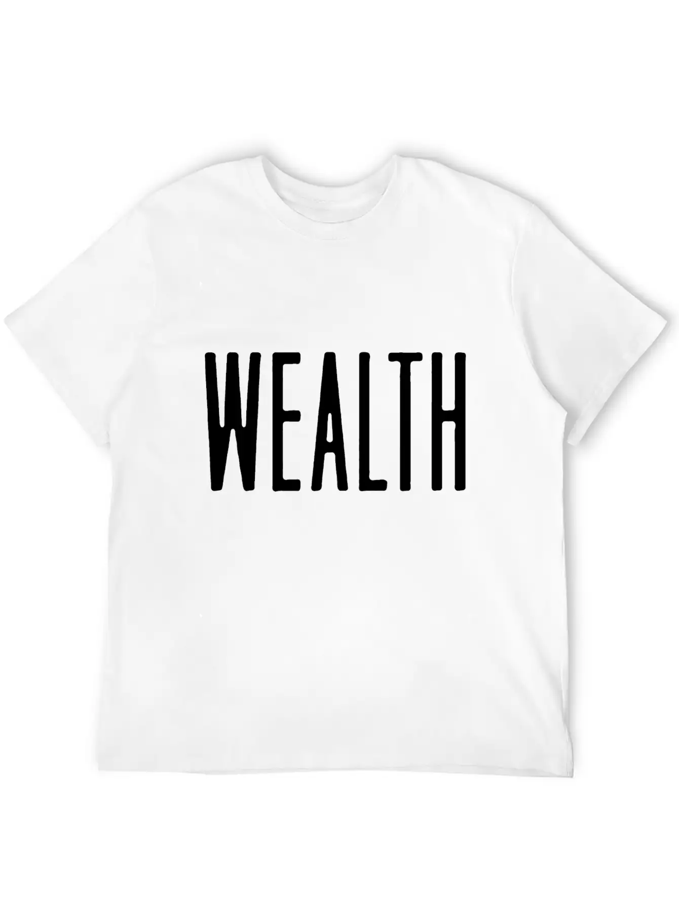 Wealth Quote Style Unisex Casual T-Shirt – Clean Design For Daily Comfort