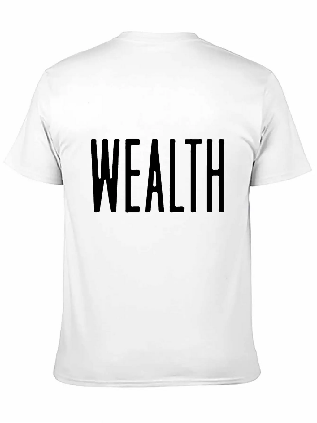 Wealth Quote Style Unisex Casual T-Shirt – Clean Design For Daily Comfort