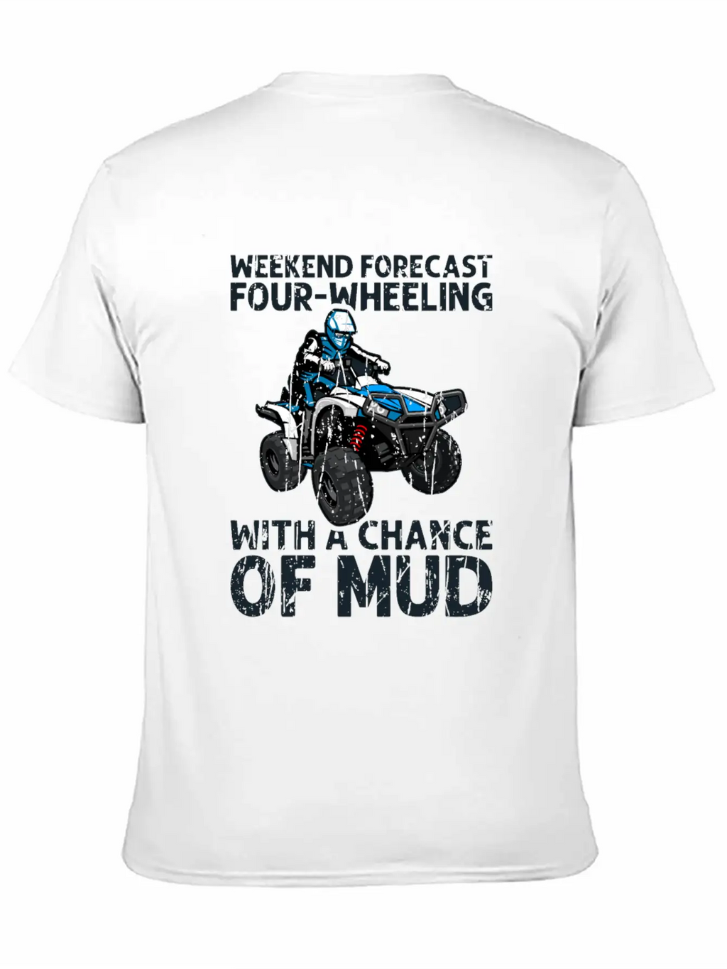 Weekend Forecast Four-wheeling With A Chance Of Relaxed Everyday Tee – Lightweight And Durable Cotton