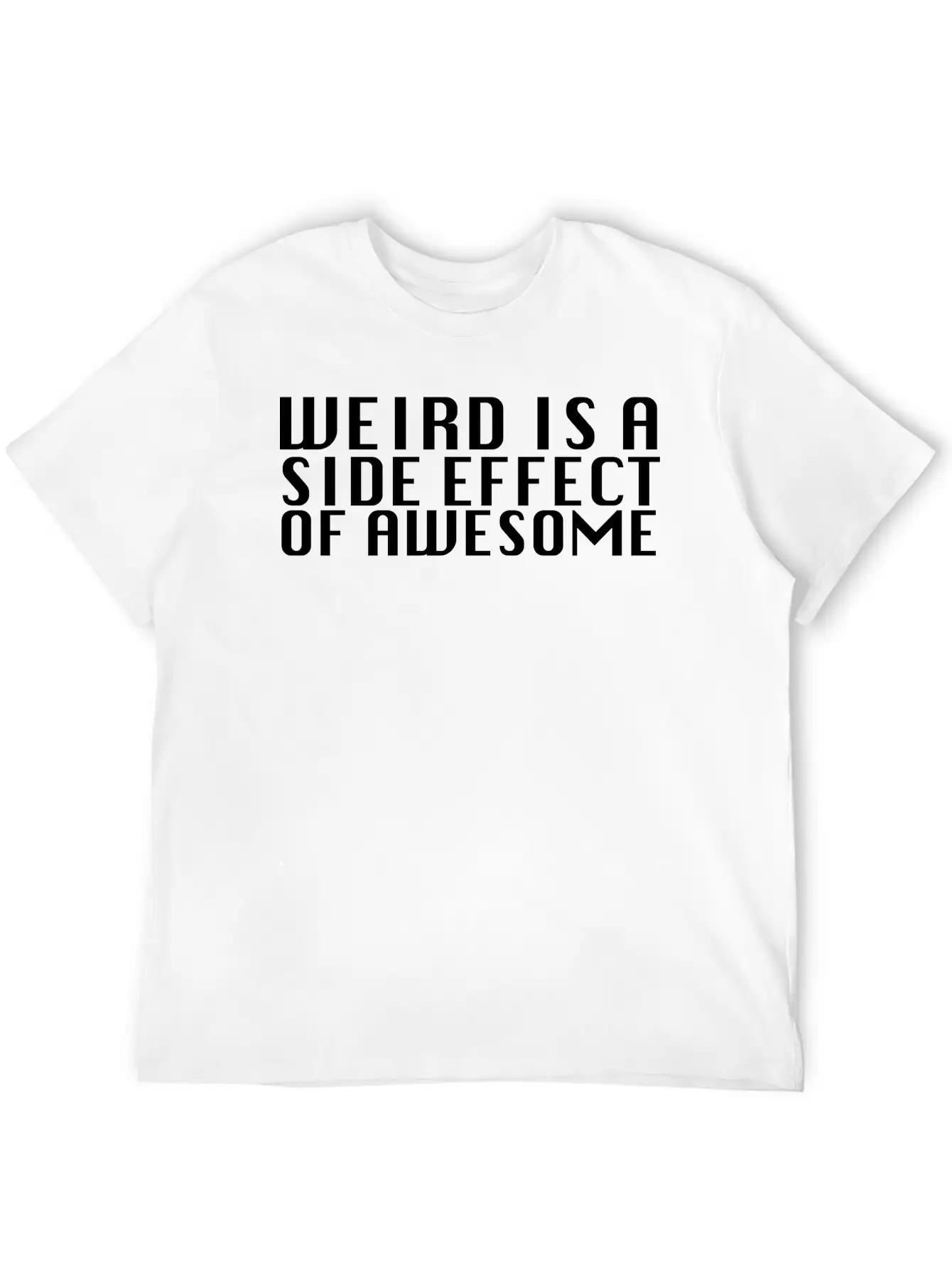 Weird Is A Side Effect Essential Unisex Summer Tee – Soft Cotton Casual Fit