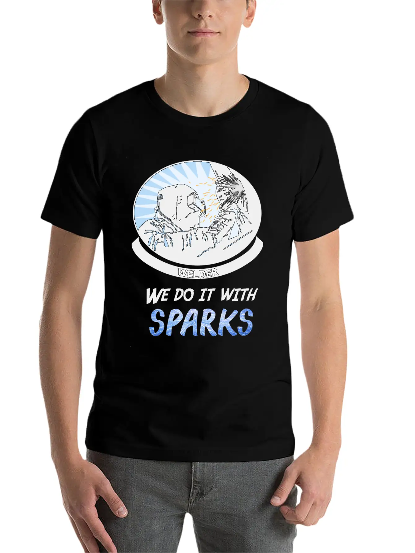 Welder, We Do It With SPARKS Stylish Everyday T-Shirt – Unisex Basic Cotton Tee